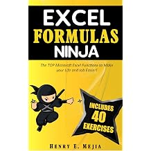 EXCEL FORMULAS NINJA The Top Microsoft Excel Functions to Make your Life and Job Easier! Vlookup, If, SumIf, Xlookup and a lot more Excel Ninjas