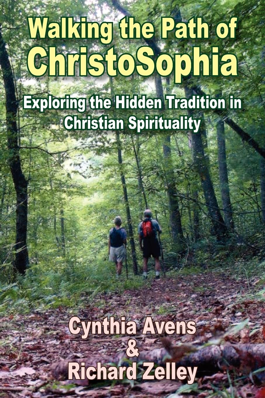 Walking the Path of ChristoSophia: Exploring the Hidden Tradition in Christian Spirituality