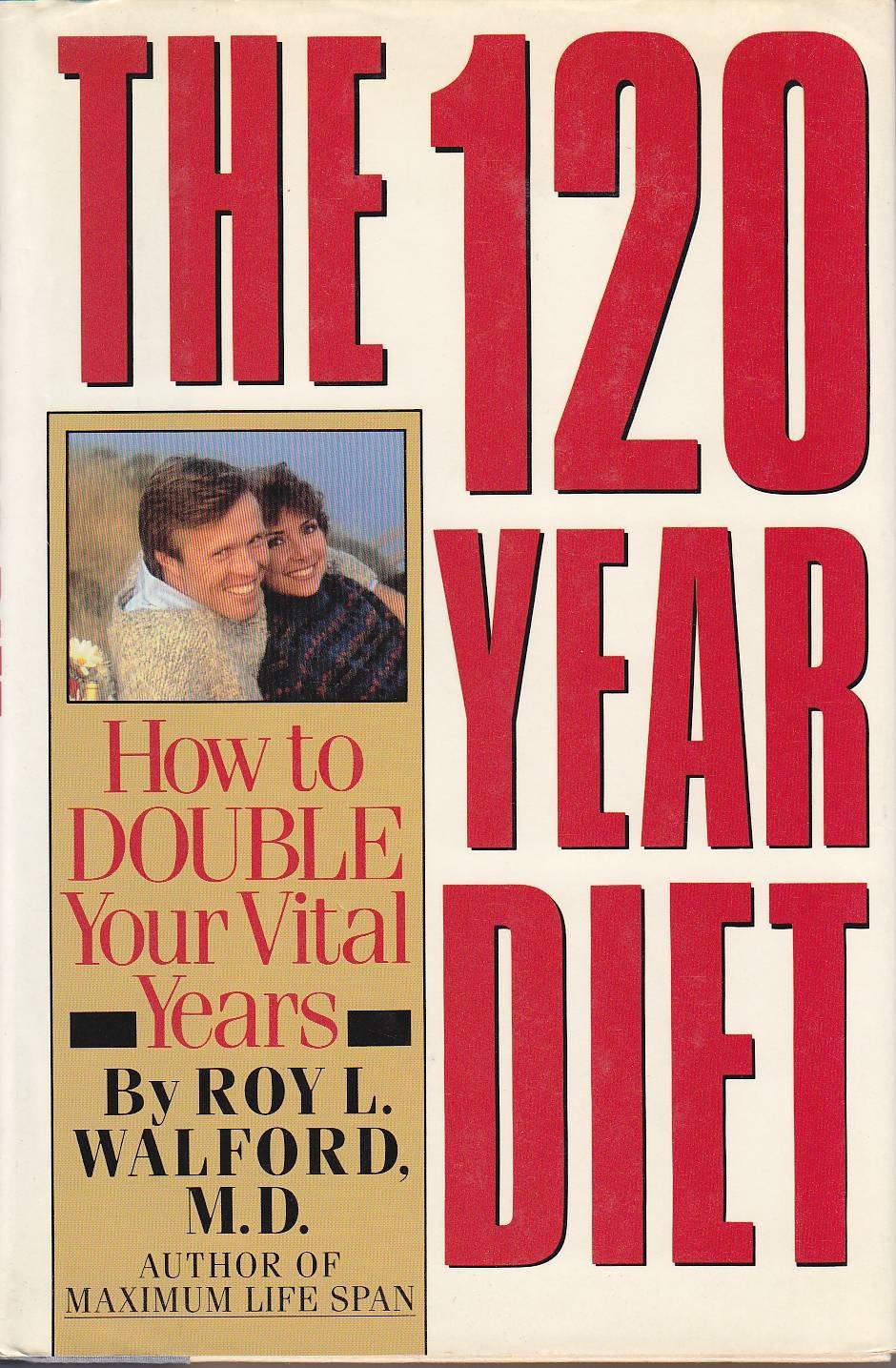 The 120 Year Diet: How to Double Your Vital Years cover