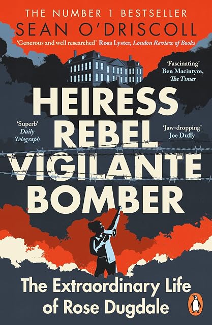 Portada de Heiress, Rebel, Vigilante, Bomber: The Extraordinary Life of Rose Dugdale