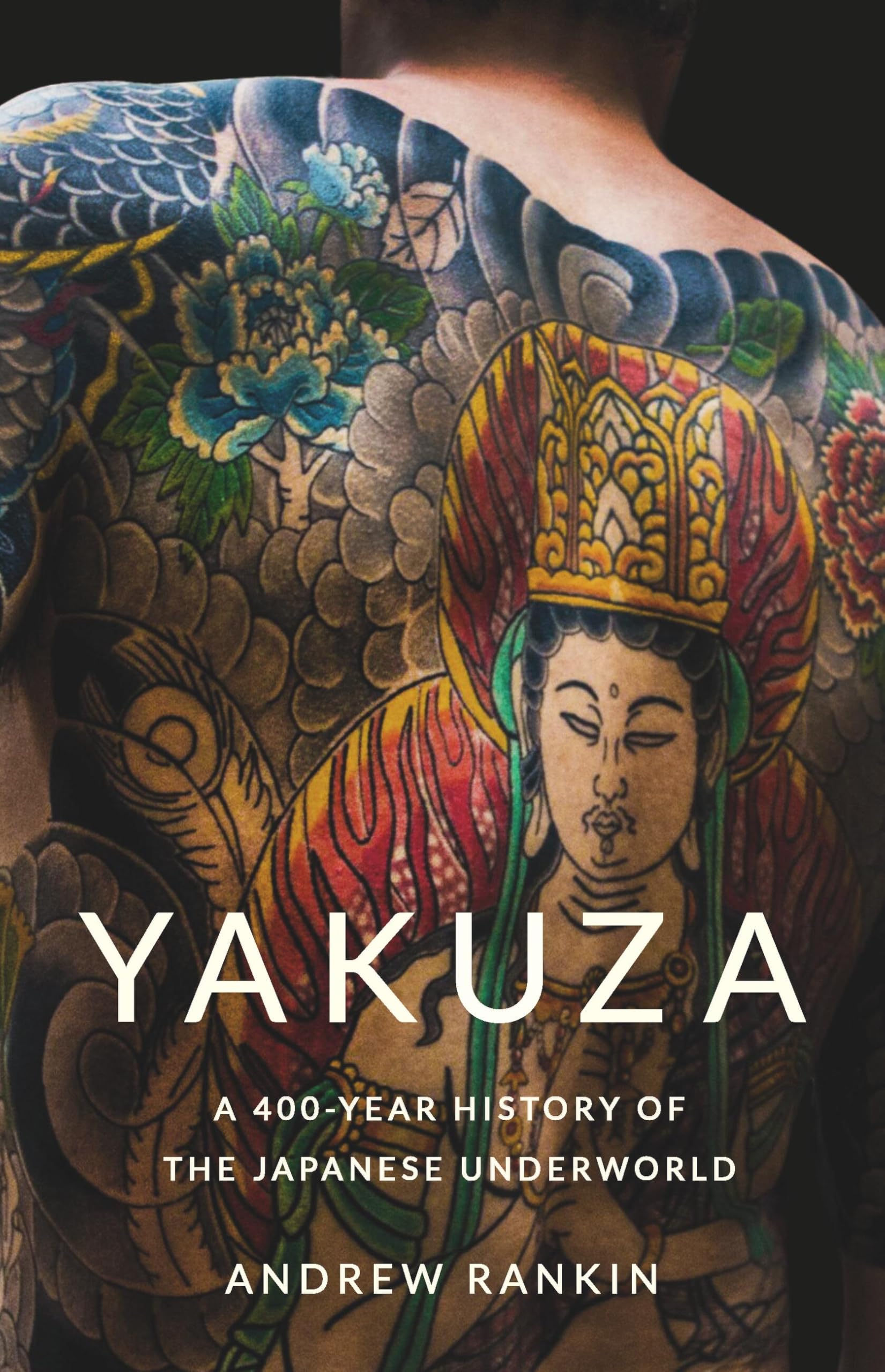 Yakuza: A 400-Year History of the Japanese Underworld