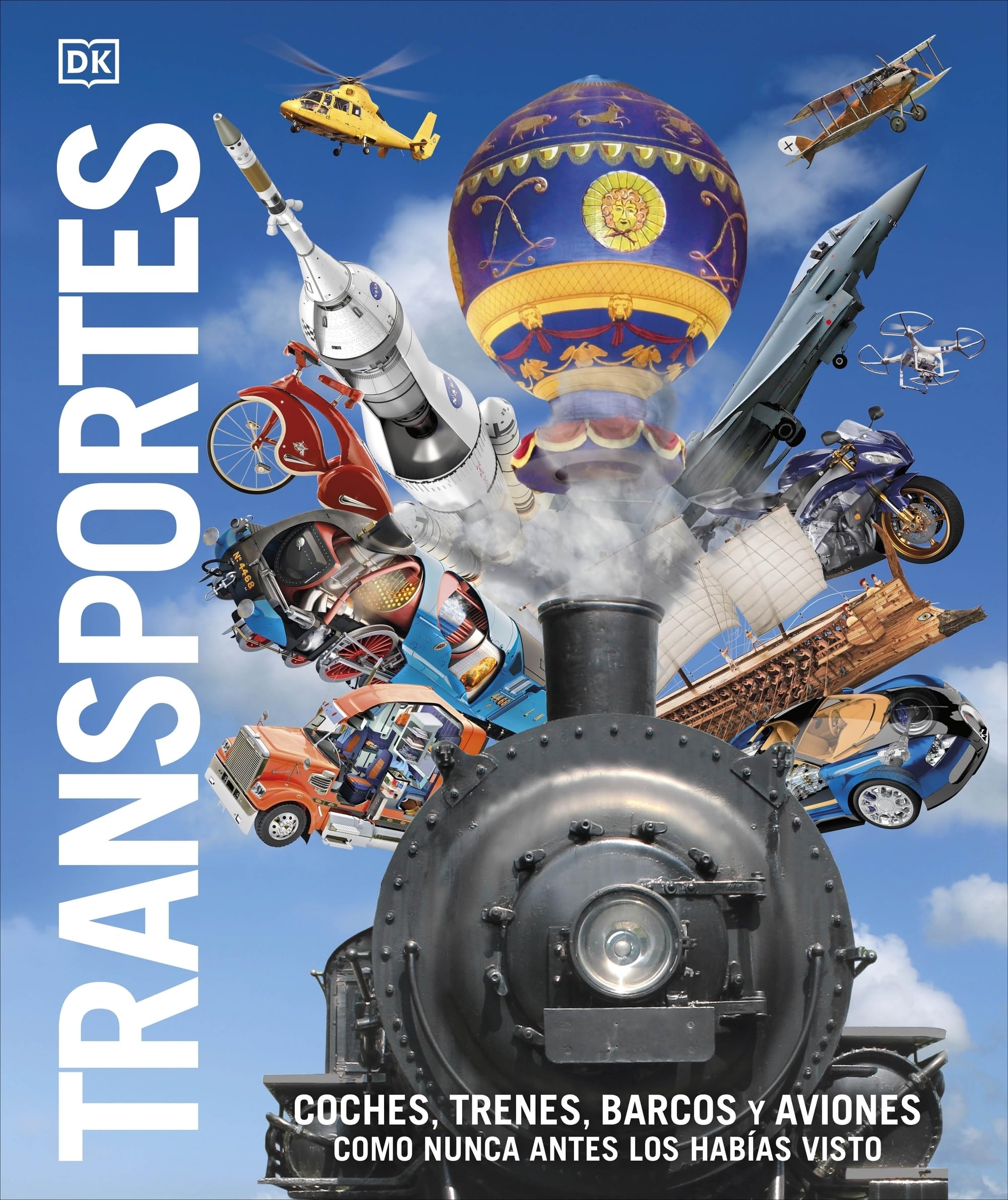 Transportes: Coches, trenes, barcos y aviones como nunca antes los habías visto (Enciclopedia visual)