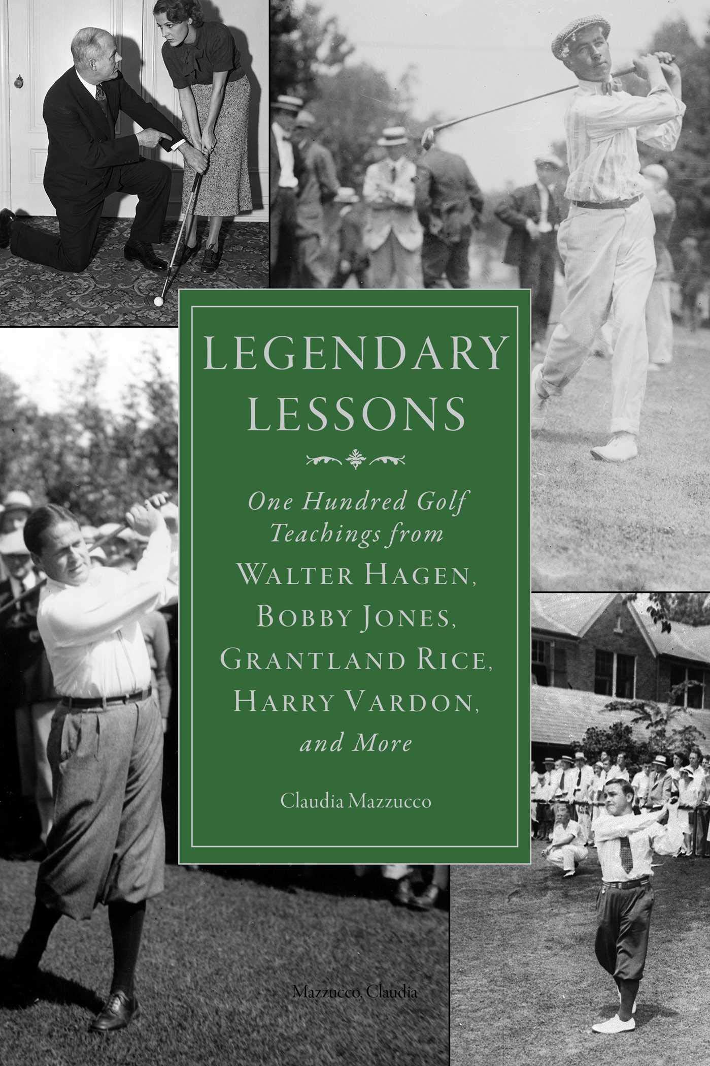 Buy Legendary Lessons: More Than One Hundred Golf Teachings from Walter Hagen, Bobby Jones, Grantland Rice, Harry Vardon, and More — BookShops.in