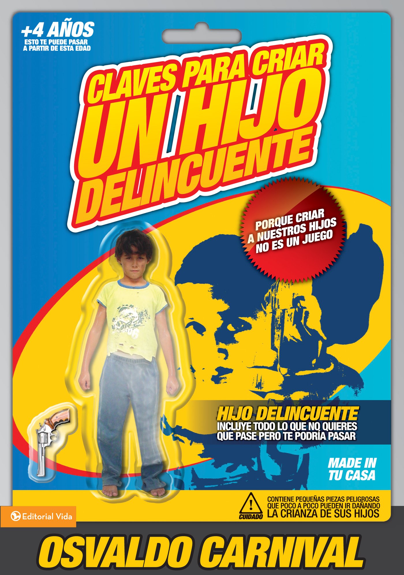 Claves para criar un hijo delincuente: Porque criar a nuestros hijos no es un juego (Spanish Edition)