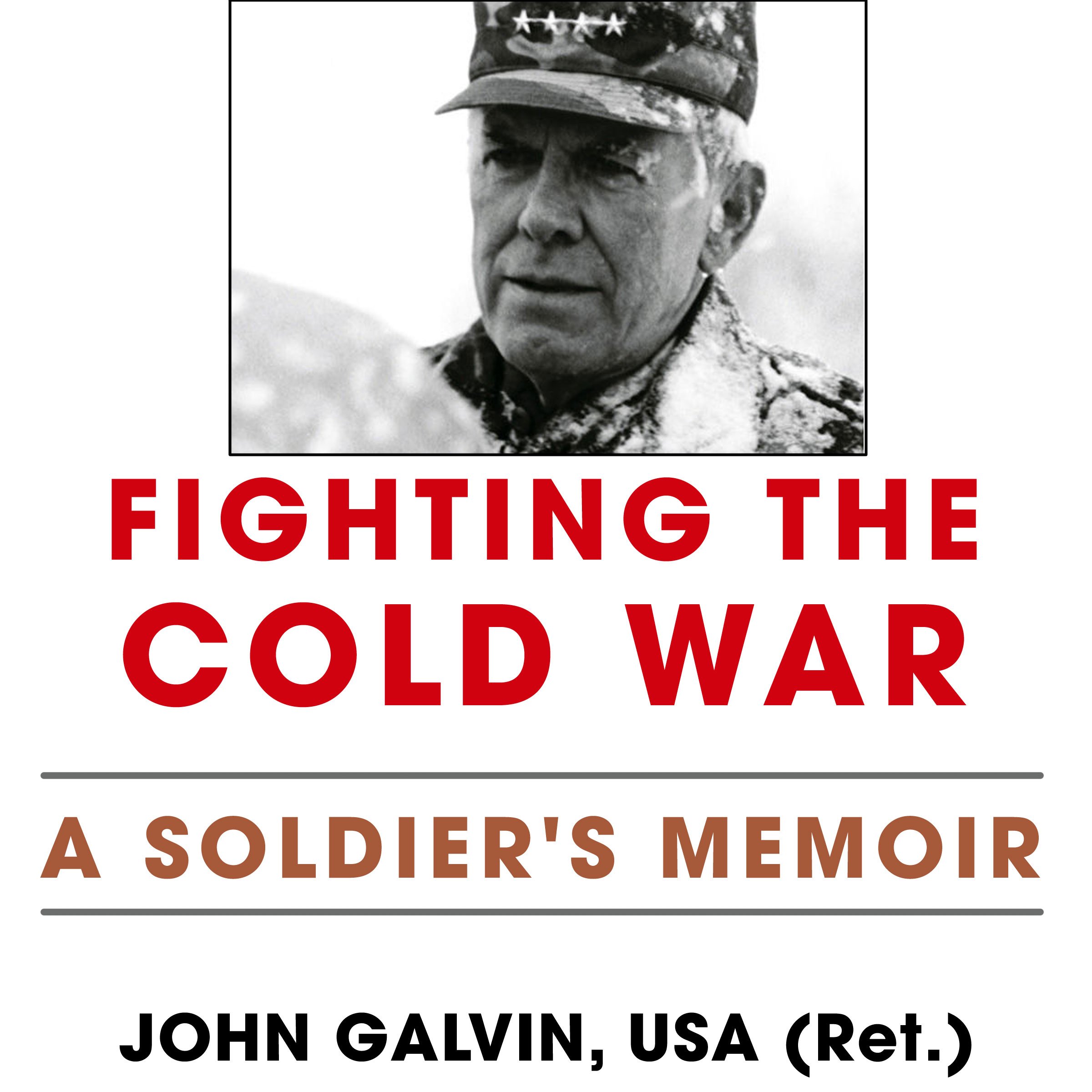 Cover art for Fighting the Cold War: A Soldier's Memoir