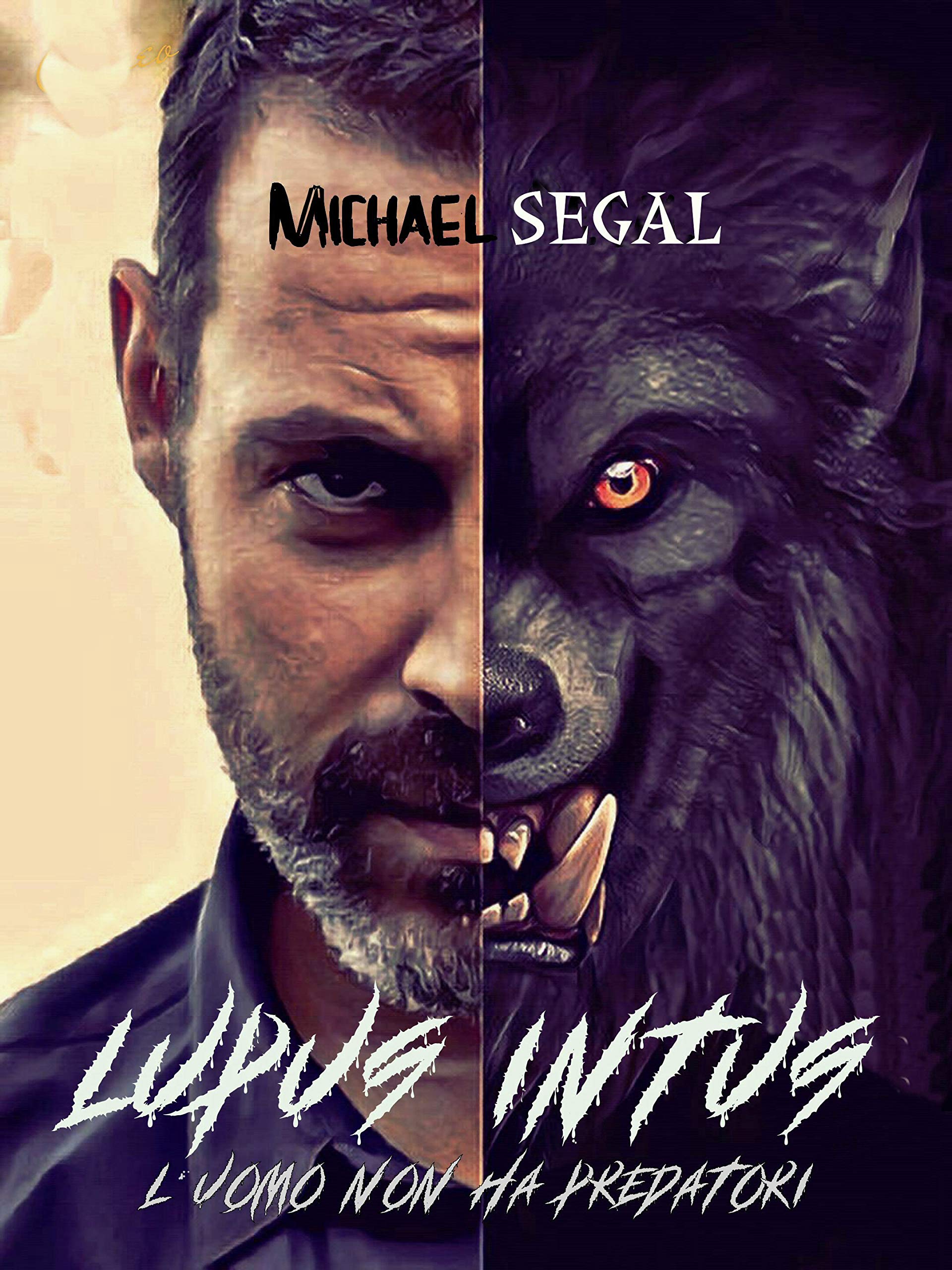 Lupus Intus: L'uomo non ha predatori (Italian Edition)