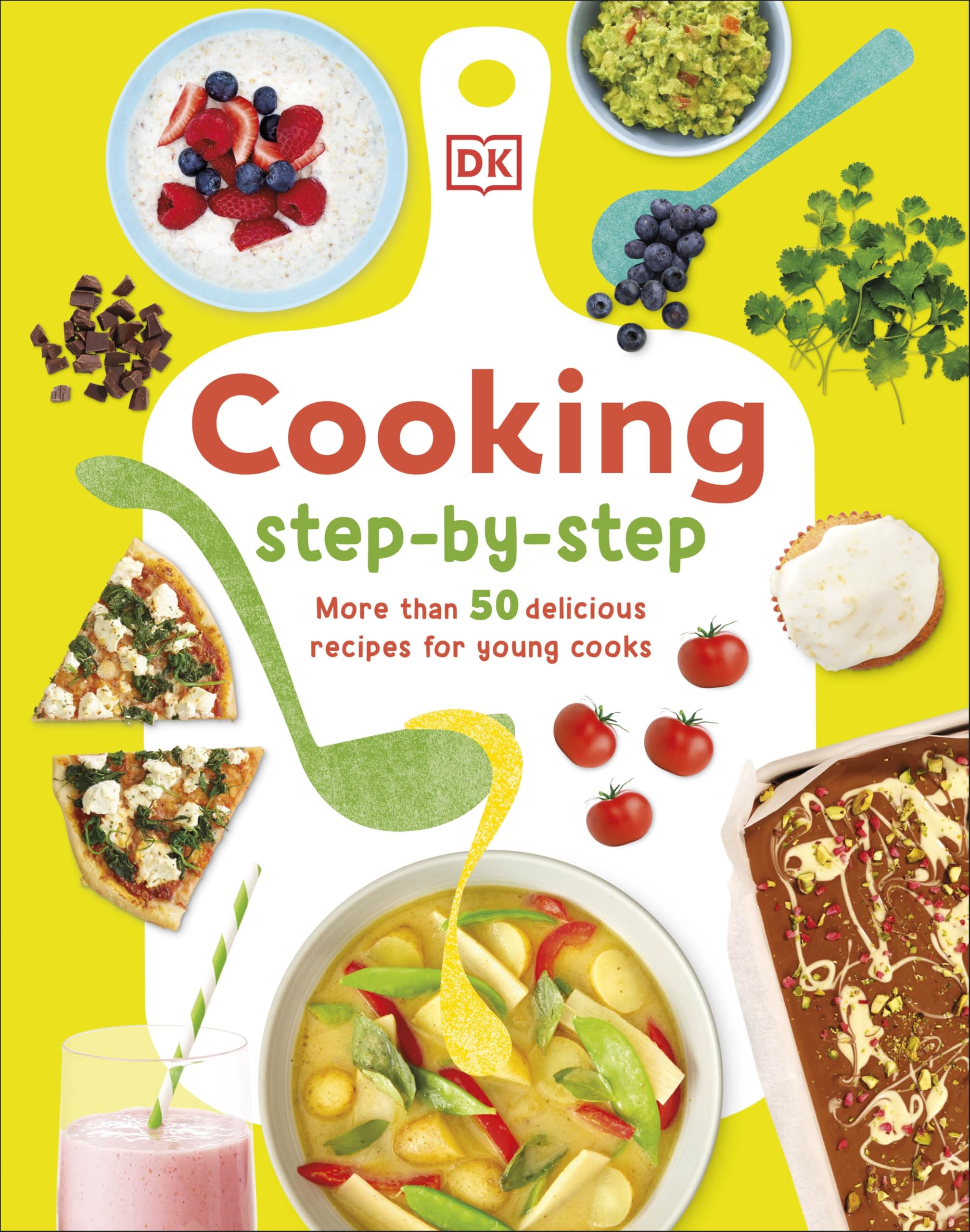 Cooking Step-​By-​Step: More than 50 Delicious Recipes for Young Cooks