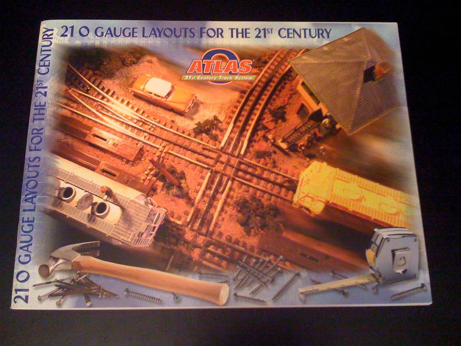 21 O gauge layouts for the 21st century Atlas 21st century track