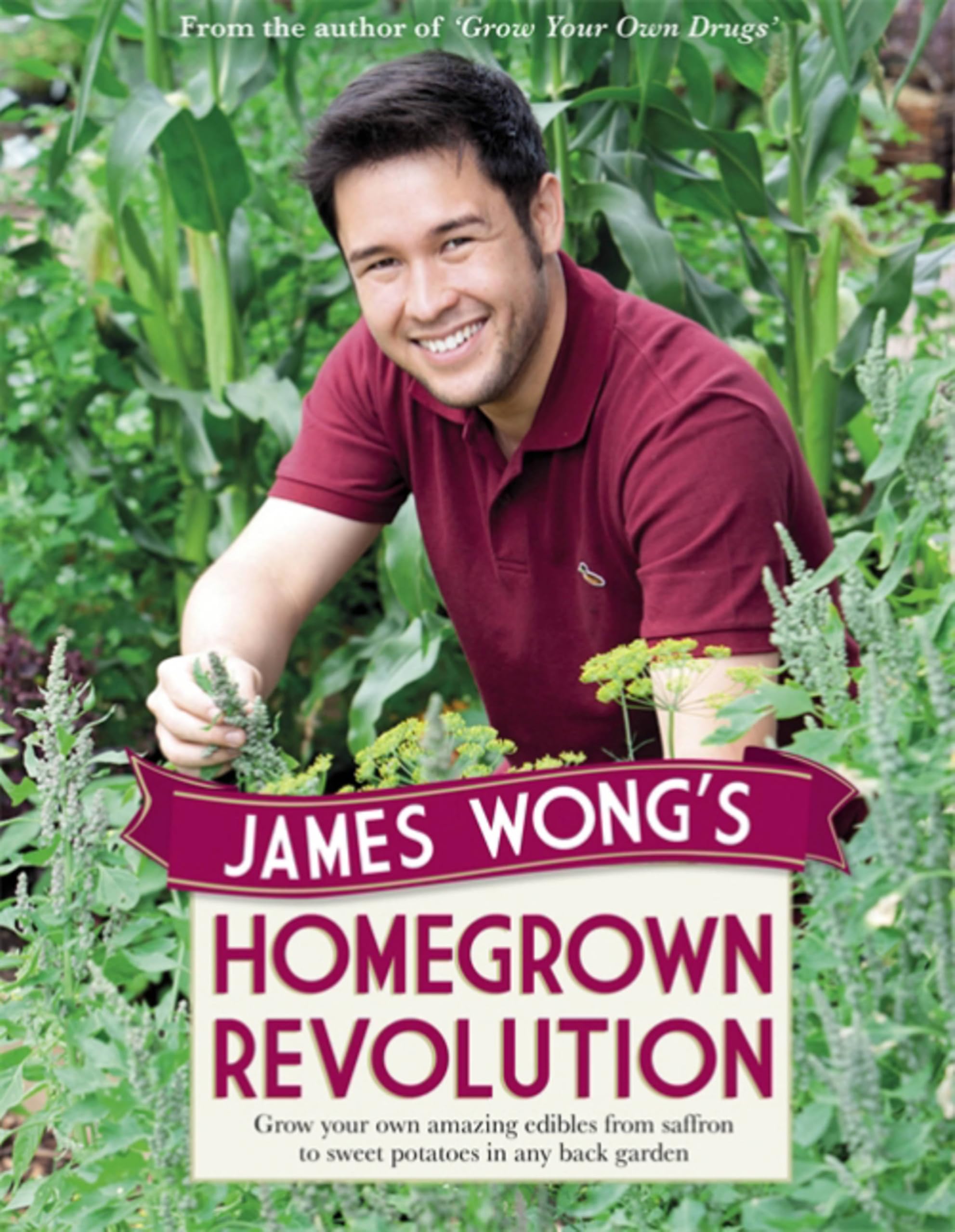 James Wong's Homegrown Revolution - James Wong