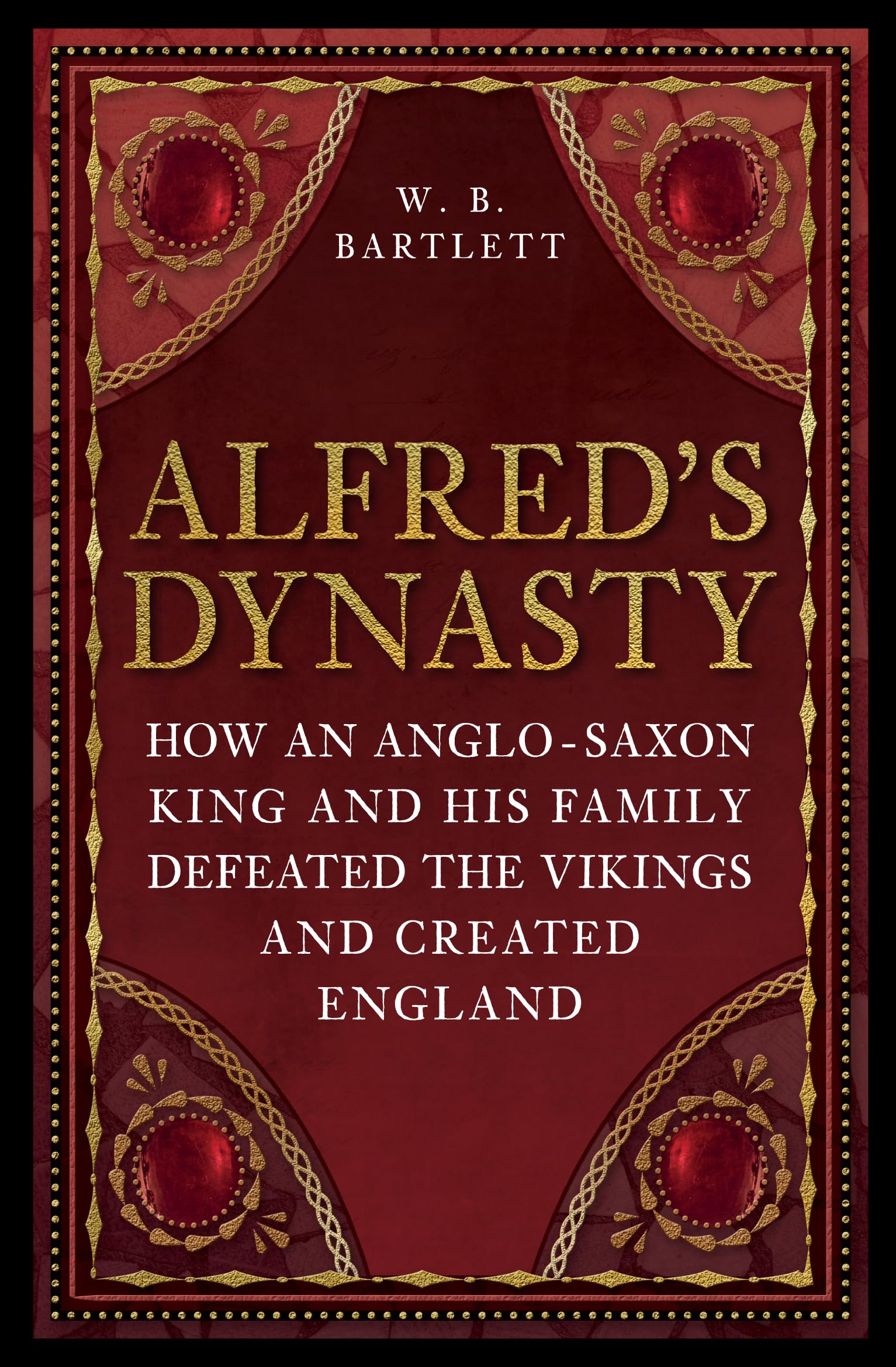 Alfreds Dynasty by W. B. Bartlett PAPERBACK 9781398125476