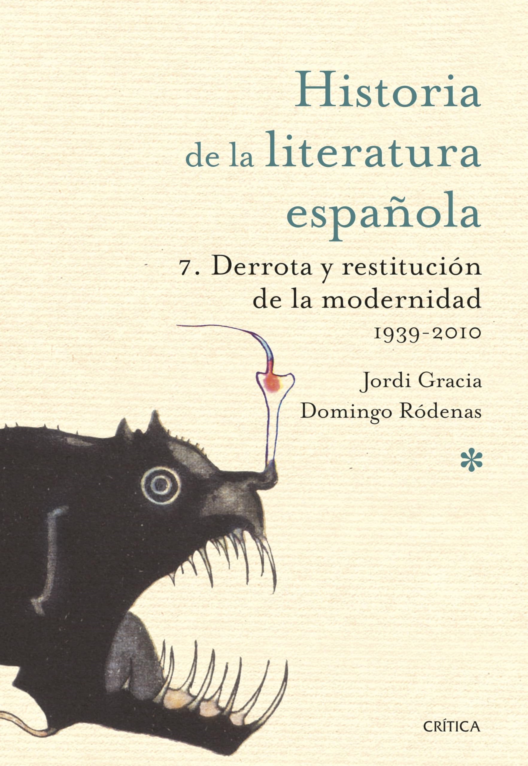 Derrota y restitución de la modernidad. 1939-2010: Historia literatura española 7