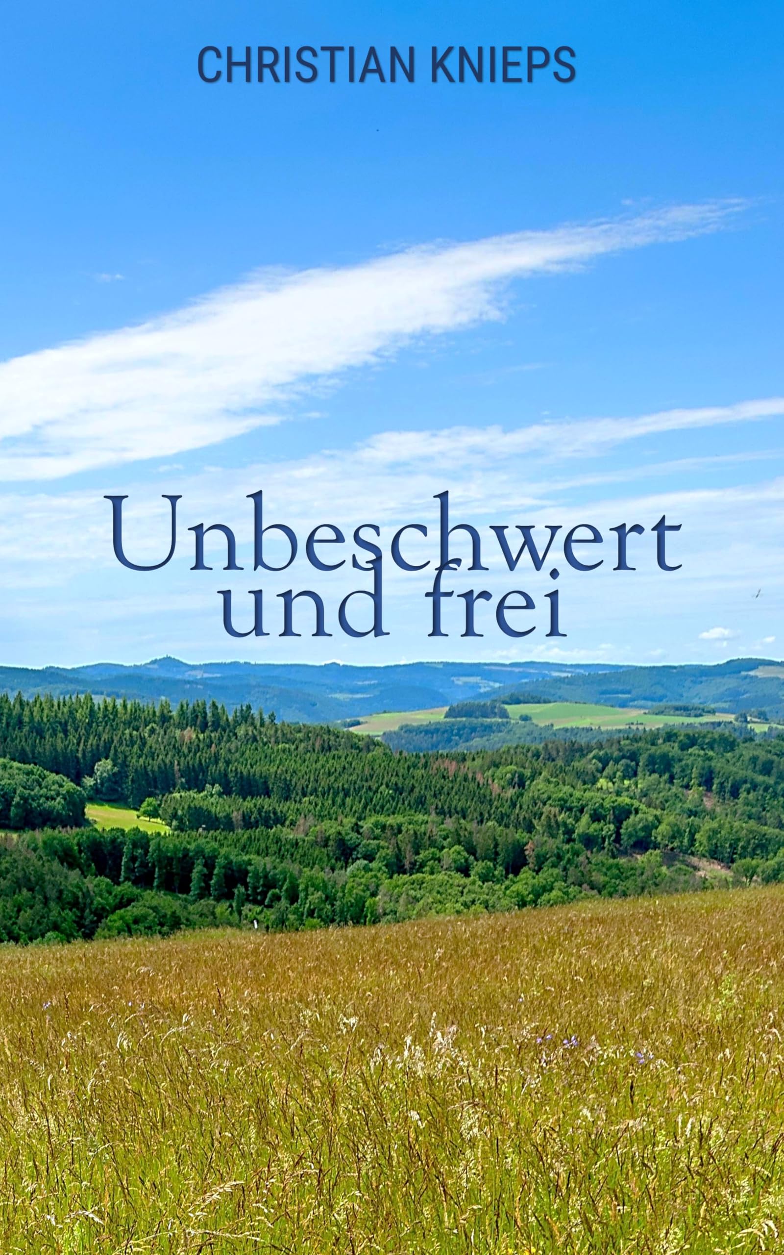 Unbeschwert und frei: Ein Erfahrungsbericht (German Edition)