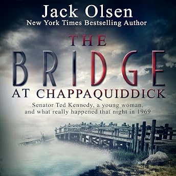 The Bridge at Chappaquiddick Audiobook by Jack Olsen episode artwork