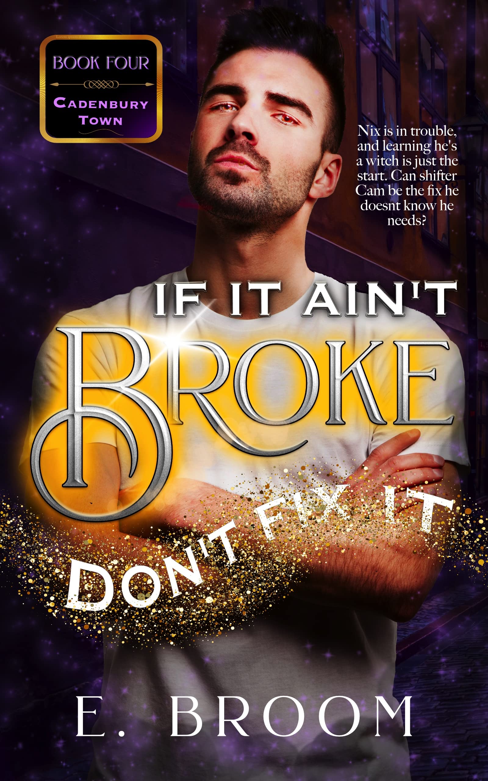 If It Ain't Broke Don't Fix It (Cadenbury Town Book 4)