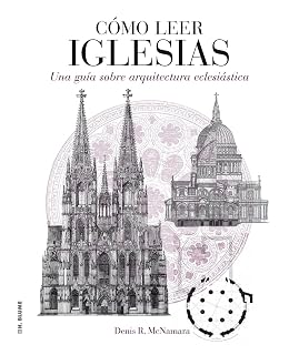 Como Leer Iglesias: Un Curso Intensivo sobre Arquitectura Eclesia Stic