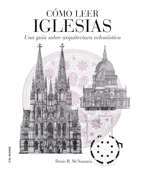 Como Leer Iglesias: Un Curso Intensivo sobre Arquitectura Eclesia Stic