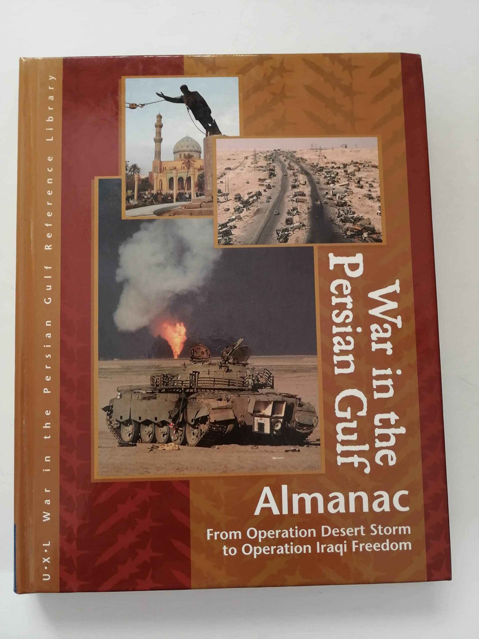 Buy War in the Persian Gulf Almanac: From Operation Desert Storm to Operation Iraqi Freedom (War In the Persian Gulf Reference Library) — BookShops.in