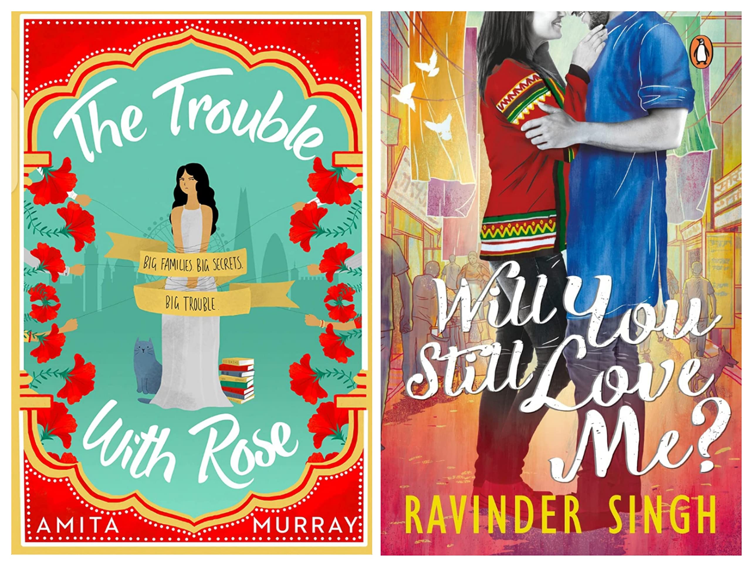 The Trouble with Rose + Will You Still Love Me? ( Set of 2 Books) [Paperback] Amita Murray and Ravinder Singh