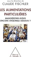 Download Les Alimentations particulières: Mangerons-nous encore ensemble demain ? PDF