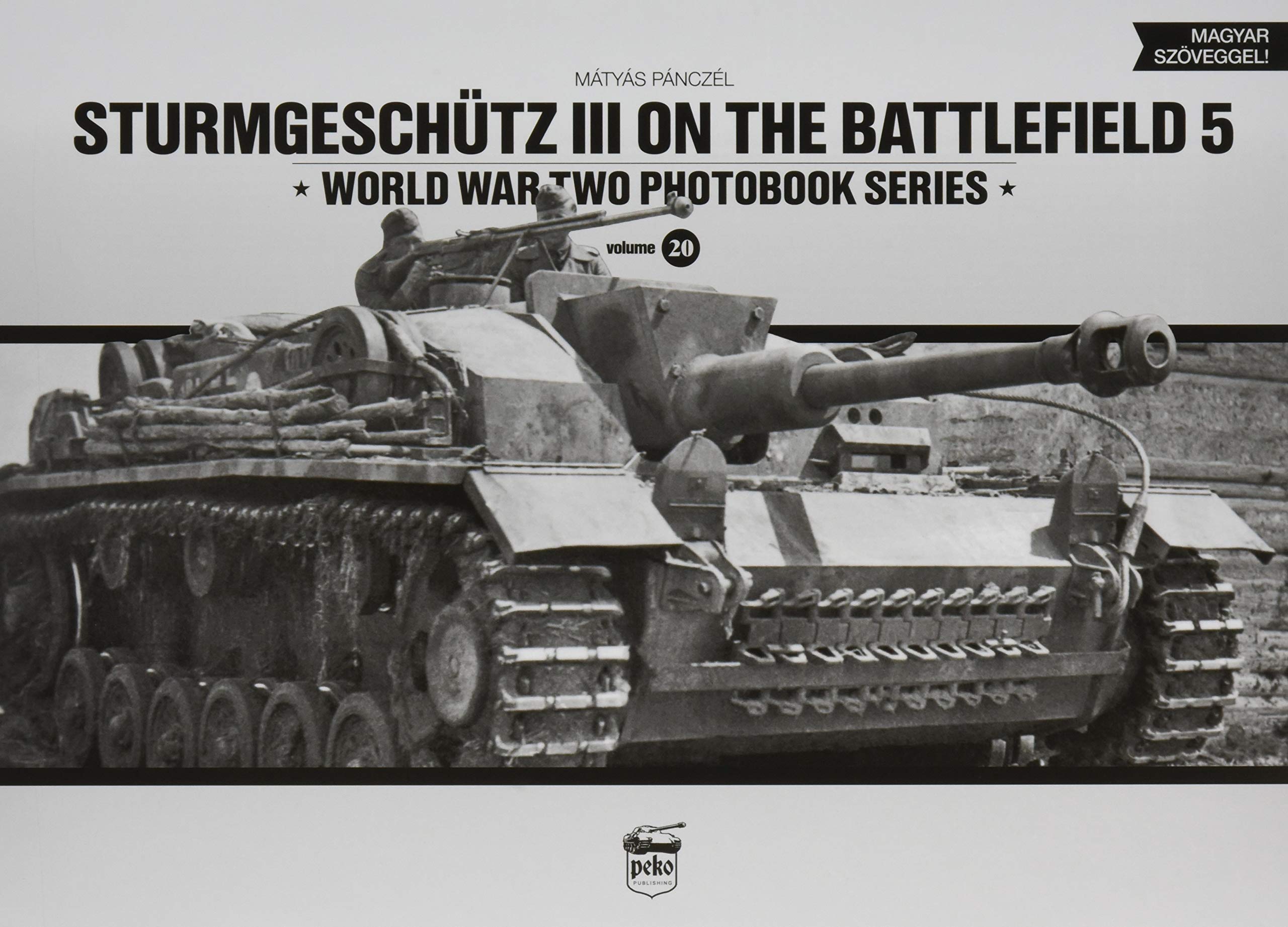 Sturmgeschutz III on the Battlefield 5 by Matyas Panczel HARDBACK 9786155583179