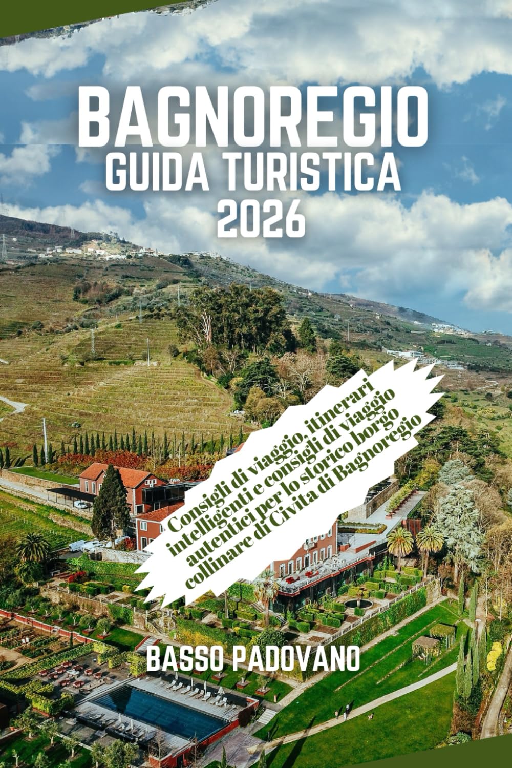 Bagnoregio Guida Turistica 2026: Consigli di viaggio, itinerari intelligenti e consigli di viaggio autentici per lo storico borgo collinare di Civita di Bagnoregio