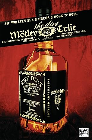 The Dirt Sie wollten Sex, Drugs & Rock'n'Roll Strauss, Neil, Mötley