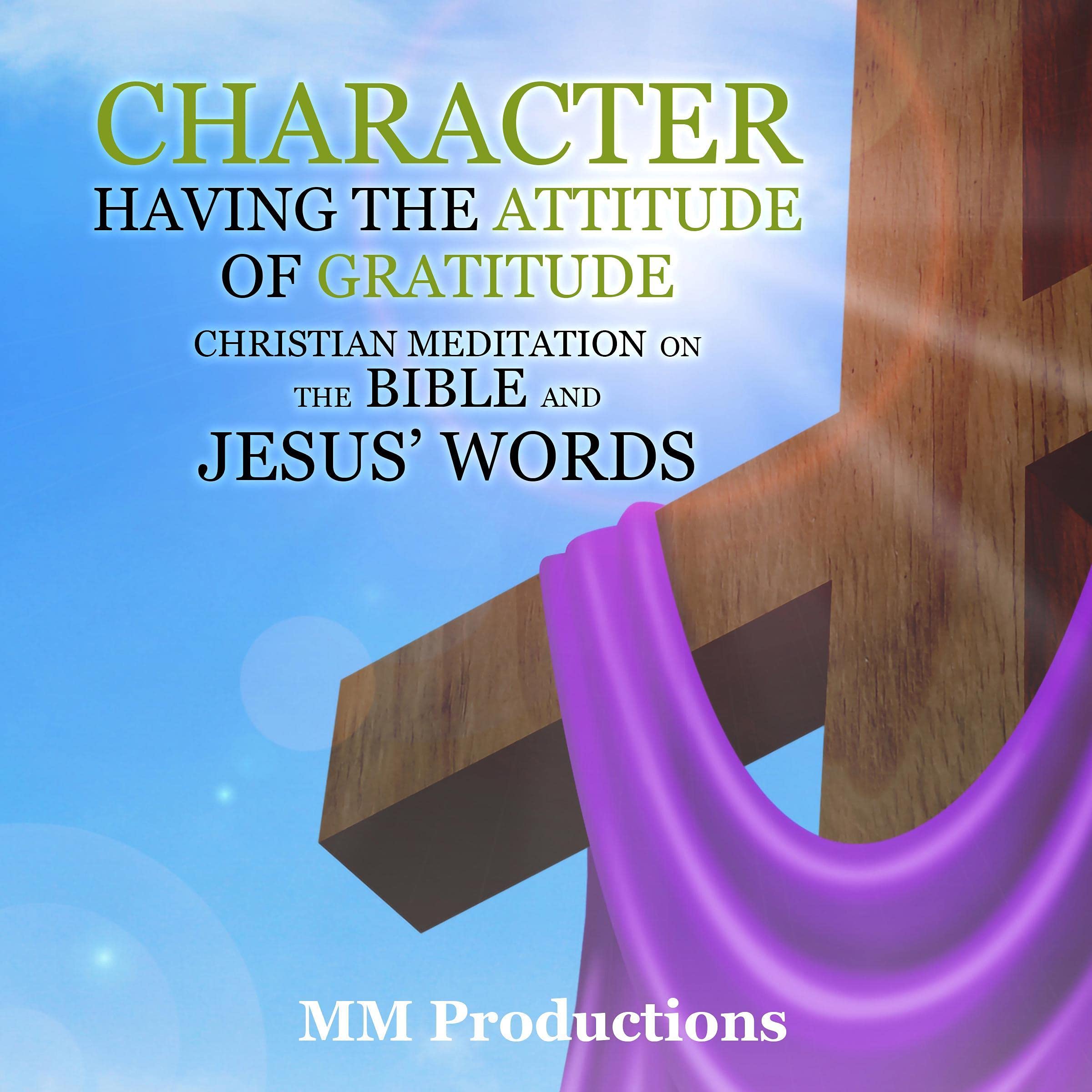Character: Having the Attitude of Gratitude