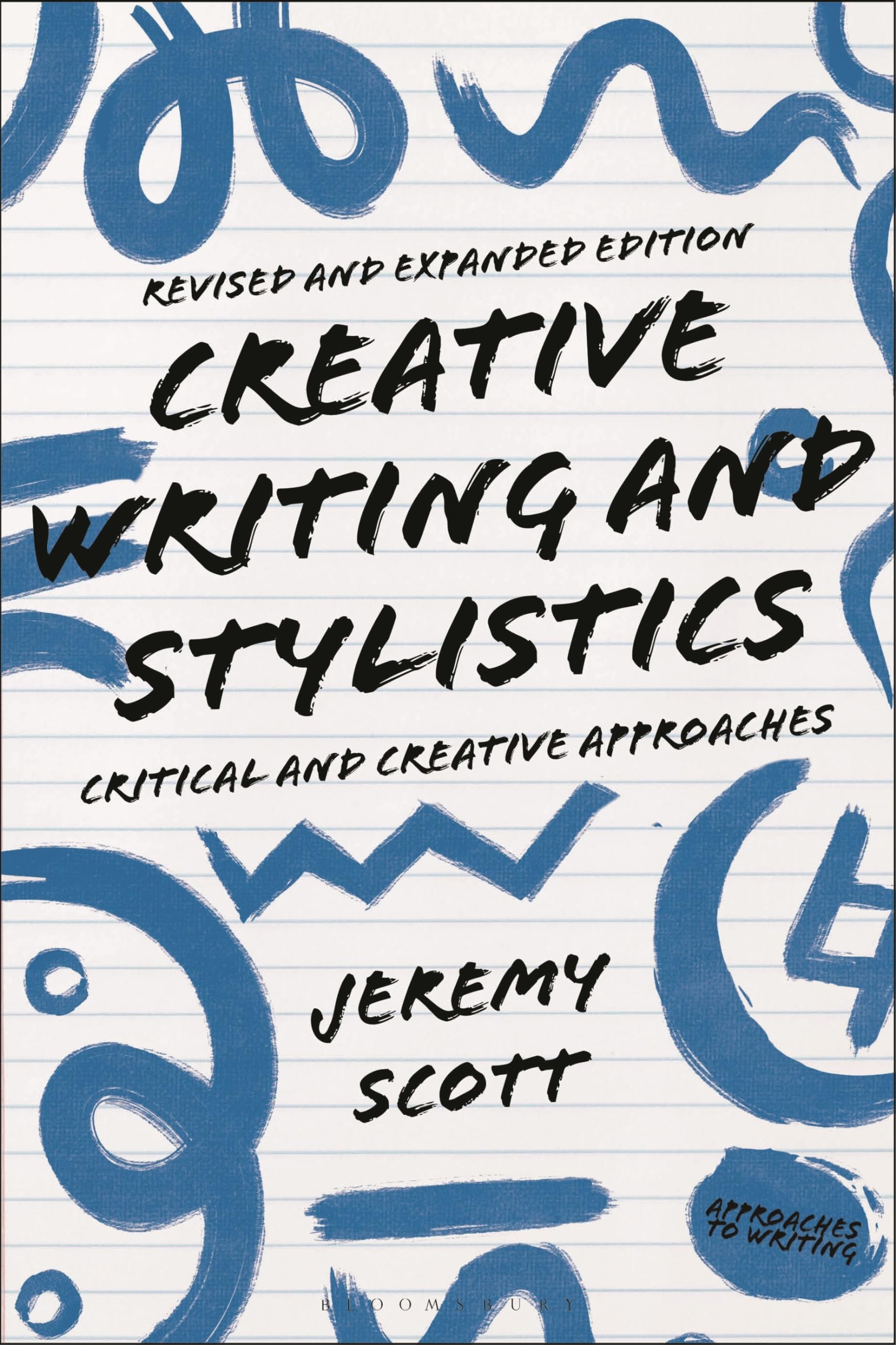 Creative Writing and Stylistics, Revised and Expanded Edition: Critical and Creative Approaches (Approaches to Writing)