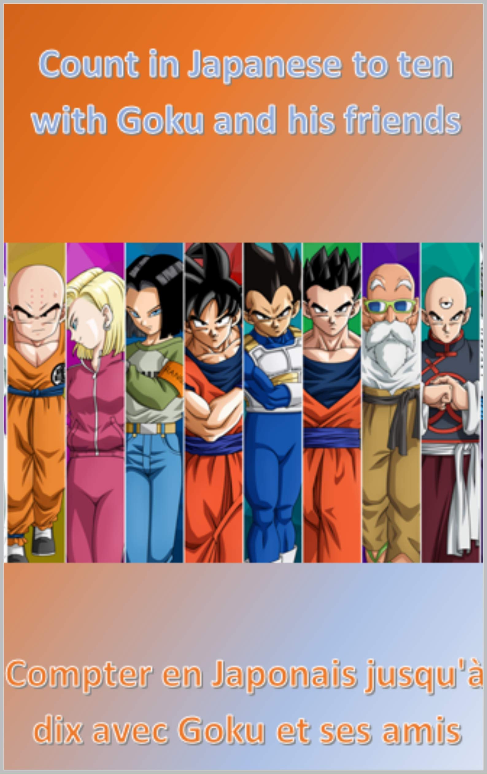 Count in Japanese to ten with Goku and his friends: Compter en Japonais jusqu'à dix avec Goku et ses amis