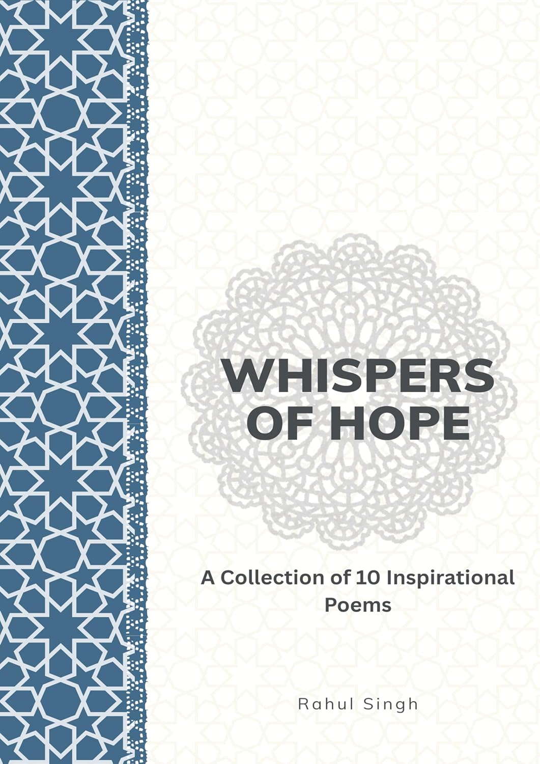 Whispers of Hope: A Collection of 10 Inspirational Poems