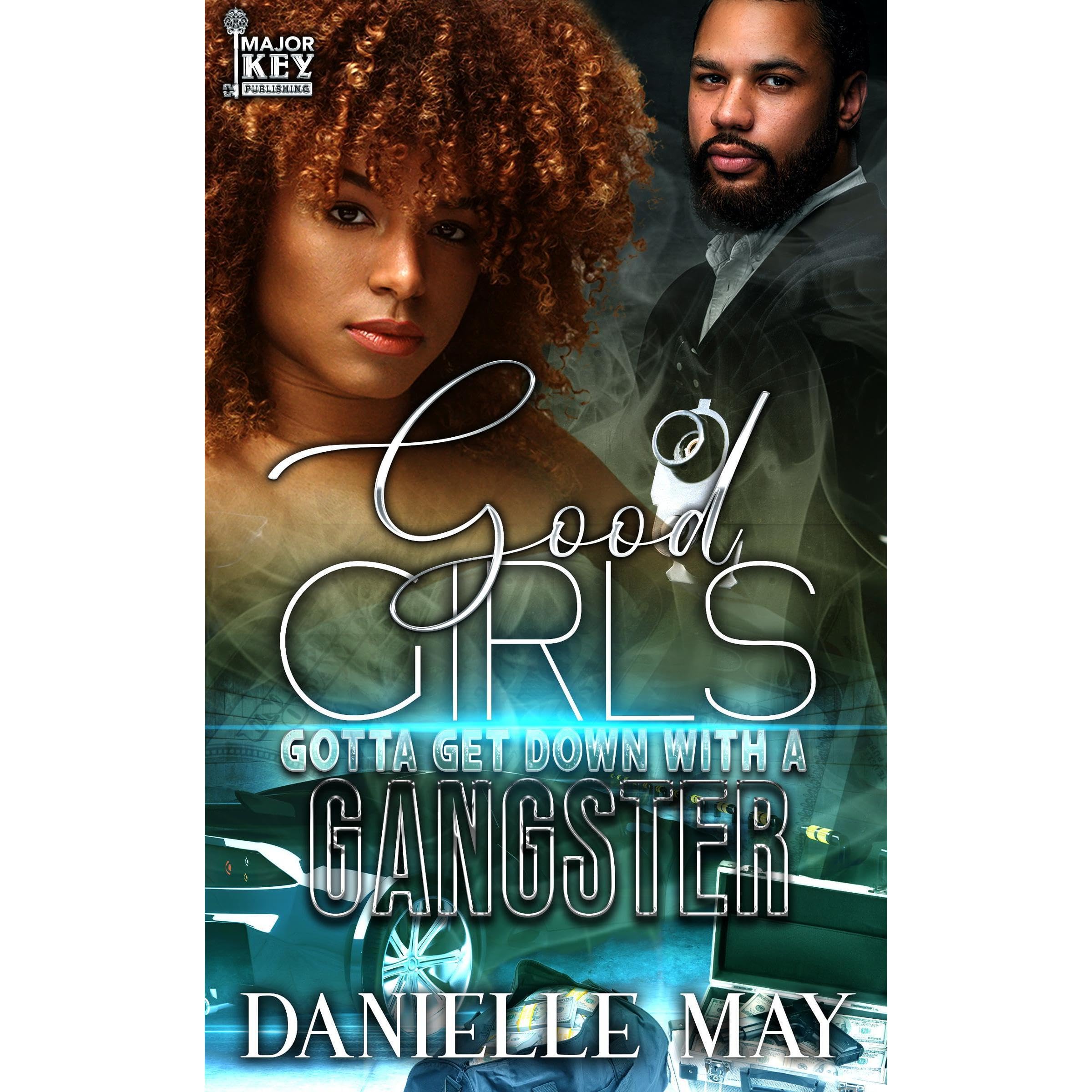 Good Girls Gotta Get Down With A Gangster