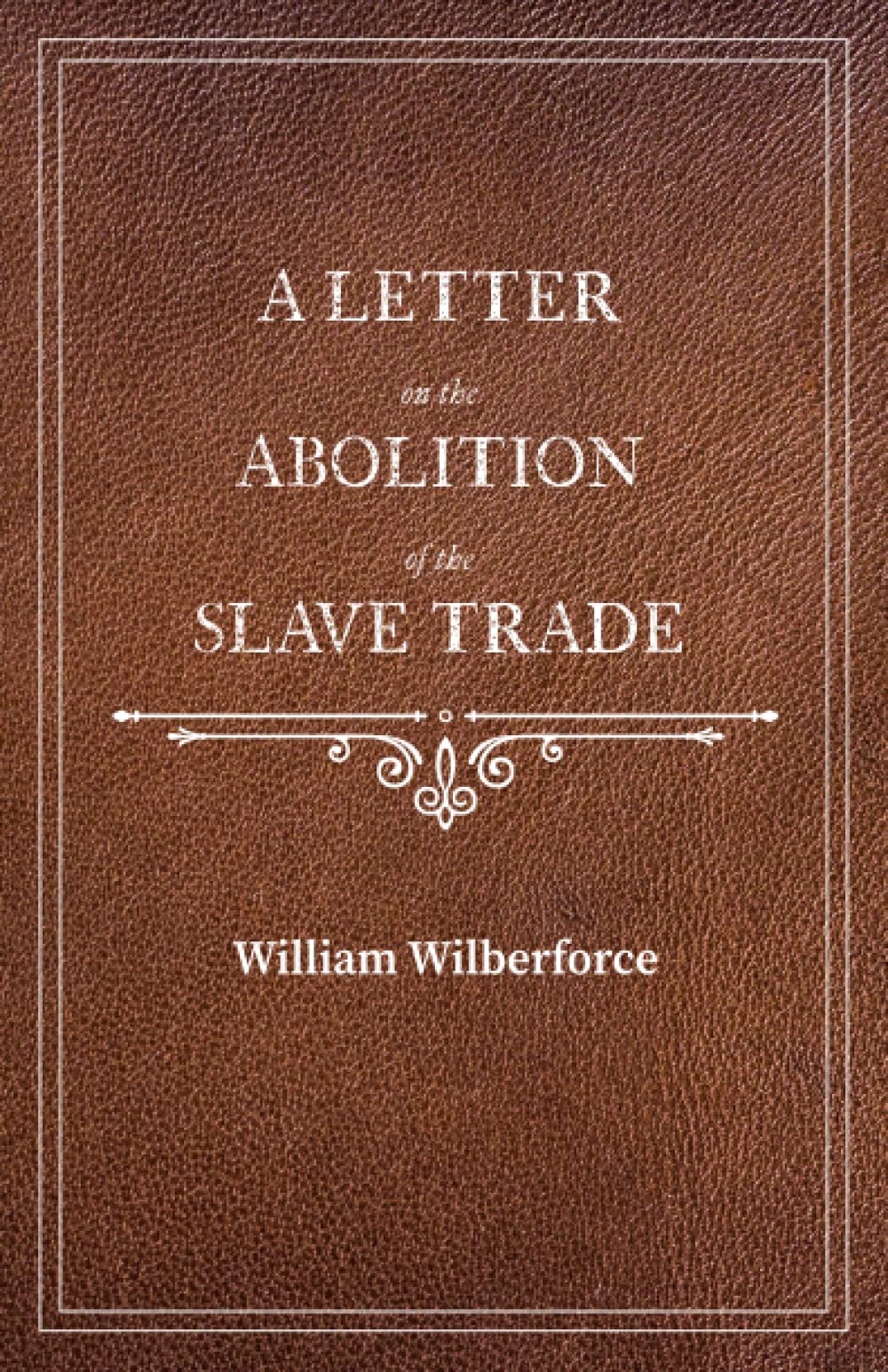 A Letter on the Abolition of the Slave Trade