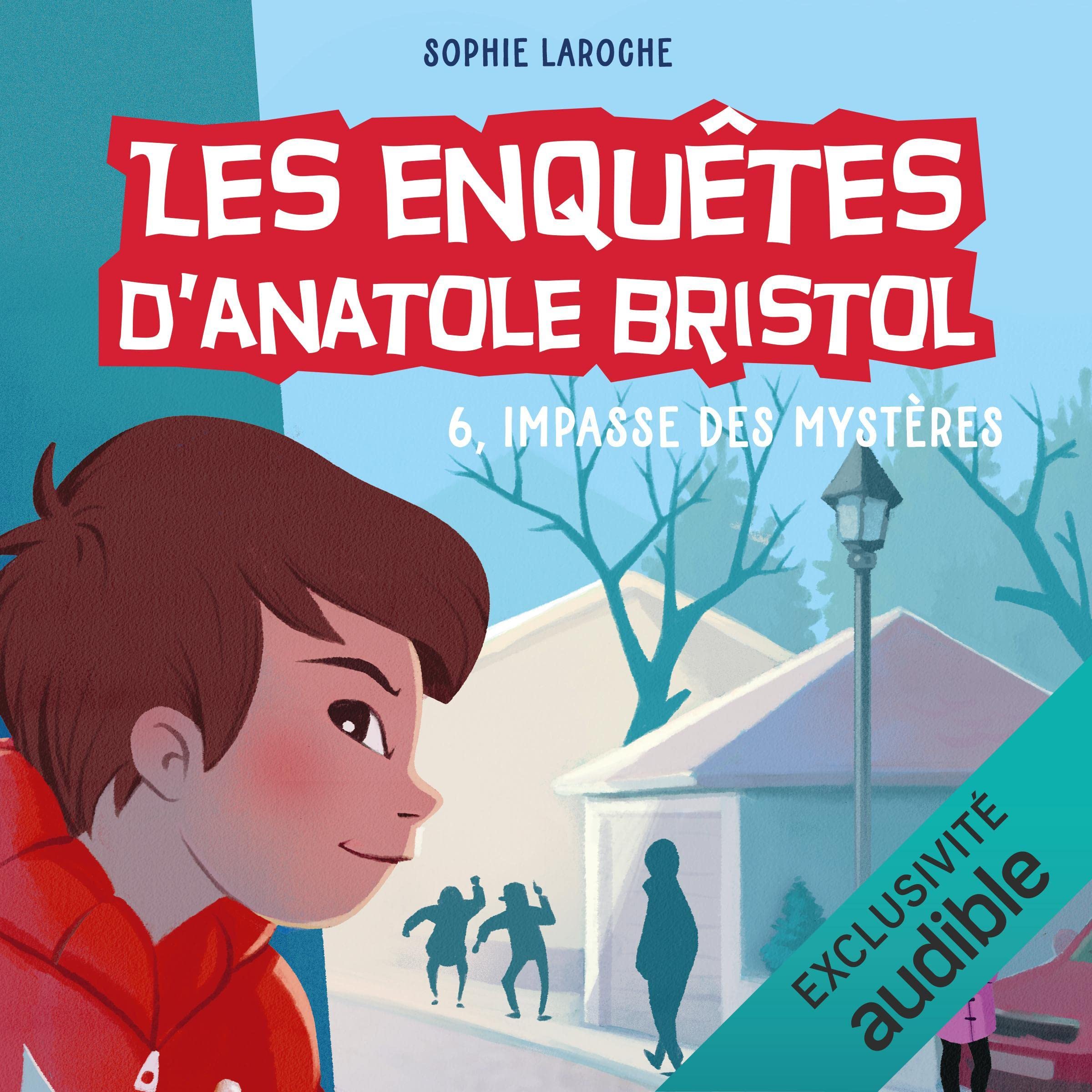 Sophie Laroche6, Impasse des Mystères: Les enquêtes d'Anatole Bristol 6