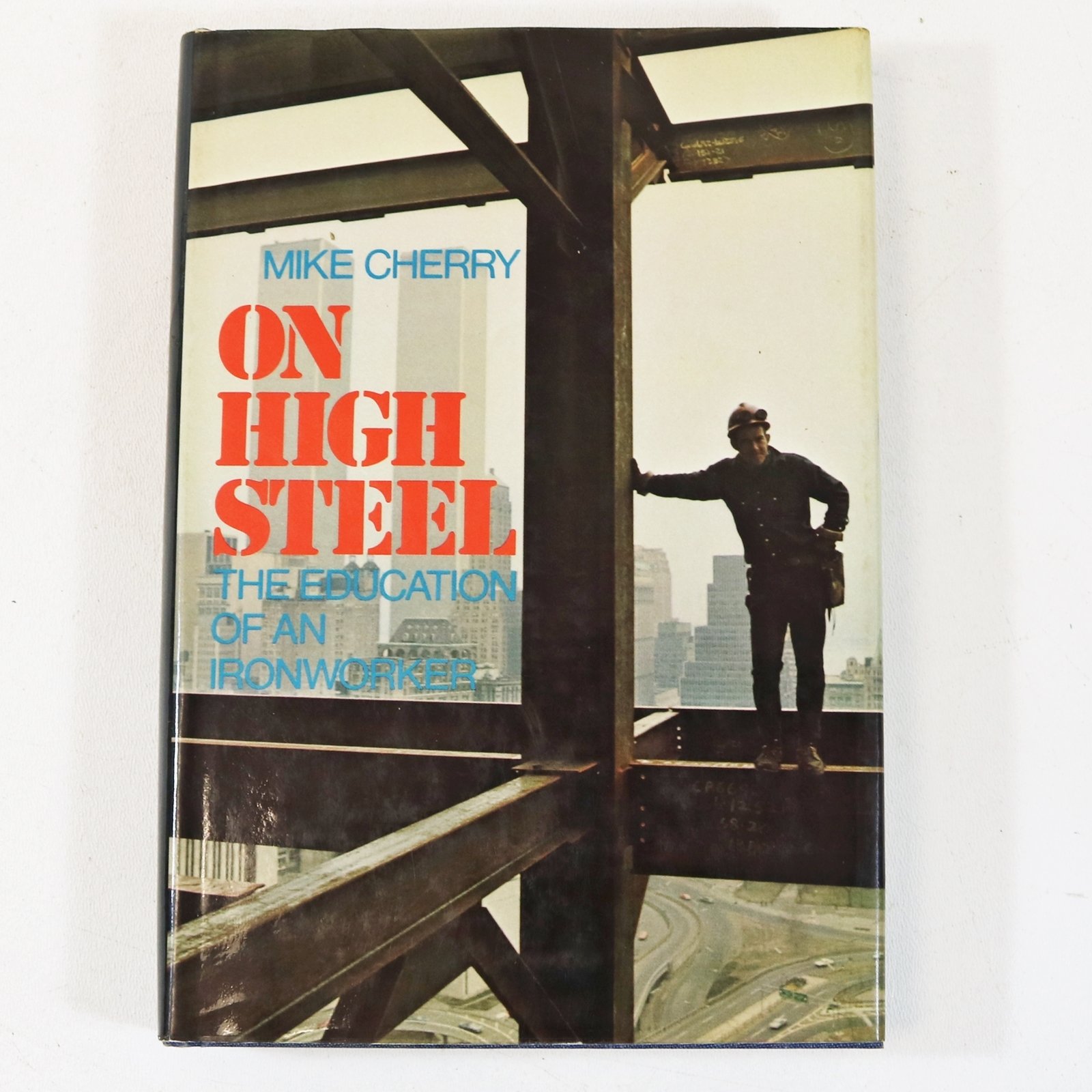 Buy On High Steel ~ The Education of an Ironworker — BookShops.in