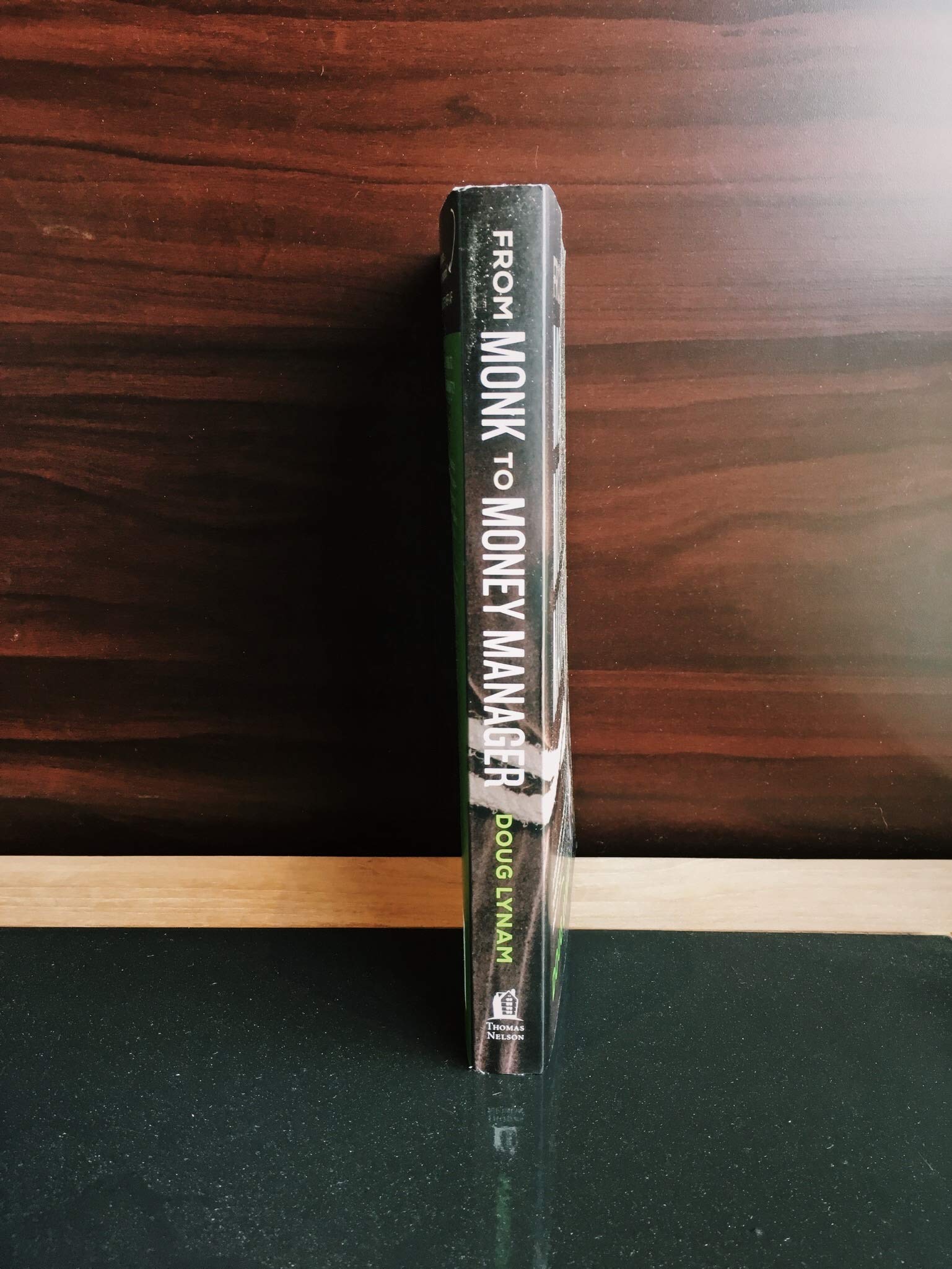 From Monk to Money Manager: A Former Monk�s Financial Guide to Becoming a Little Bit Wealthy---and Why That�s Okay [Paperback] Lynam, Doug - PT02
