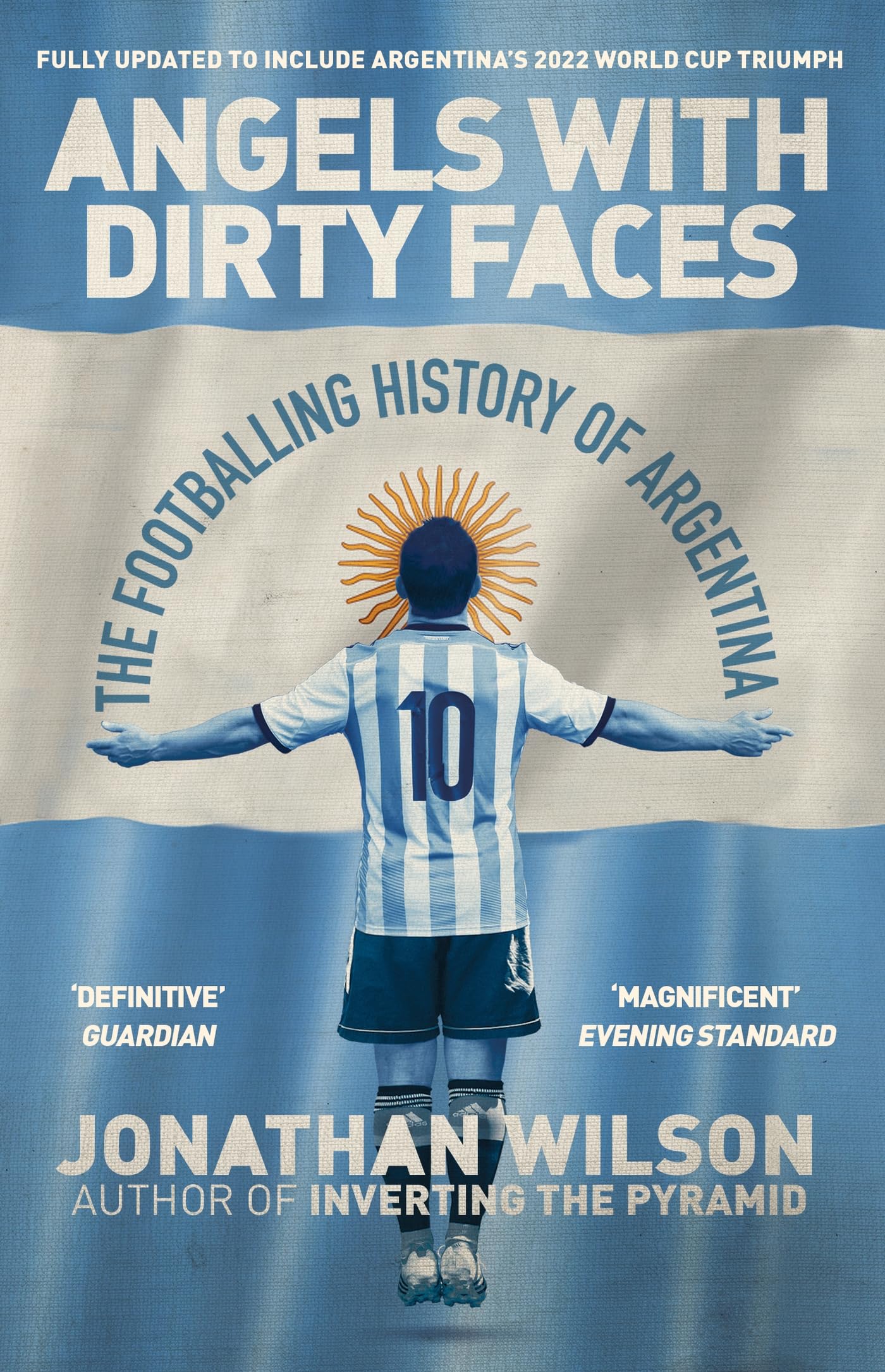 Seven Dials Angels With Dirty Faces: The Footballing History of Argentina