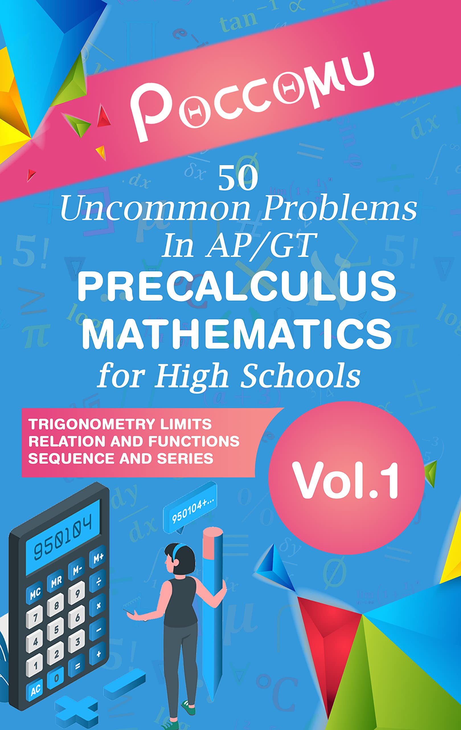 AP/GT Problems For High School Pre-Calculus Vol-01: 50 Practice Test Questions + Answers With Explanation