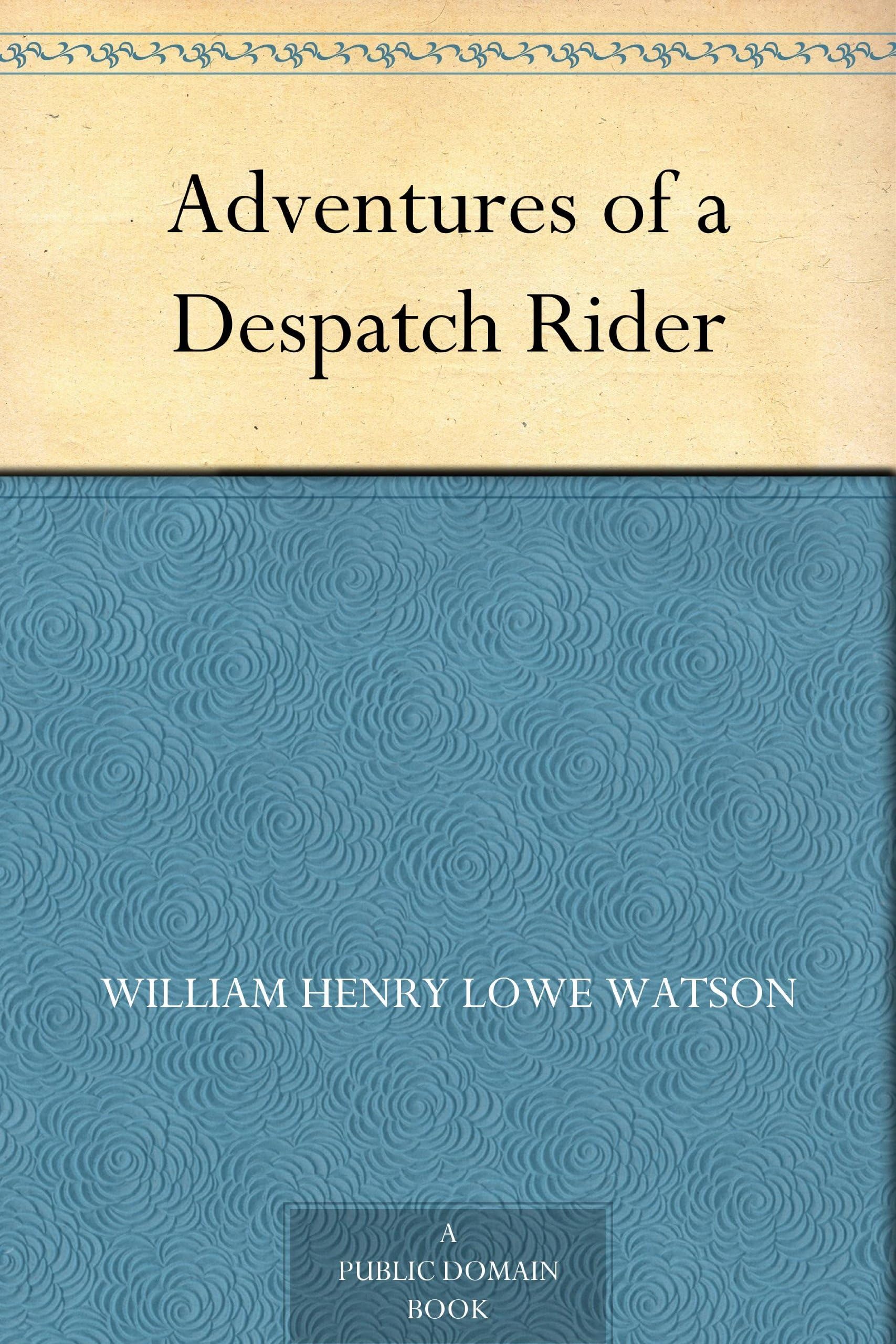 Adventures of a Despatch Rider