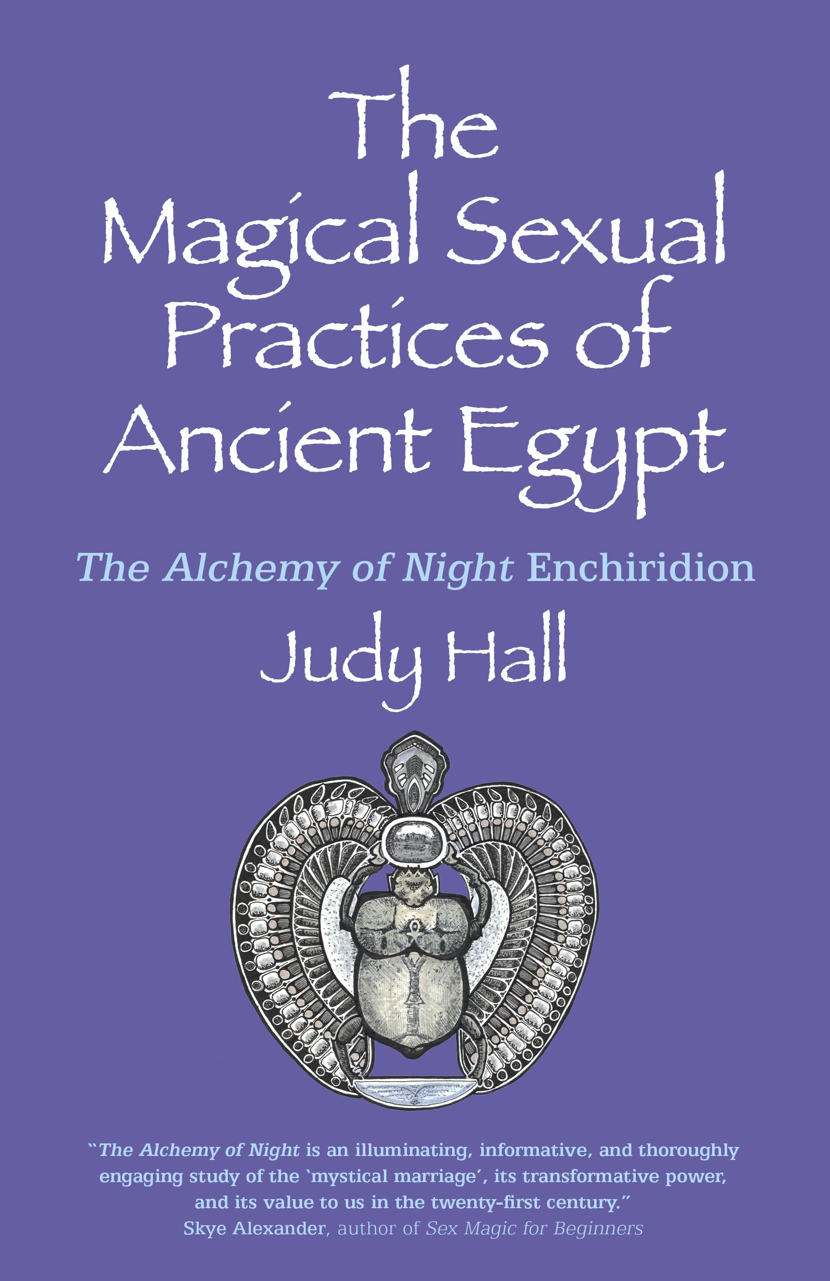 Magical Sexual Practices of Ancient Egypt: The Alchemy of Night Enchiridion
