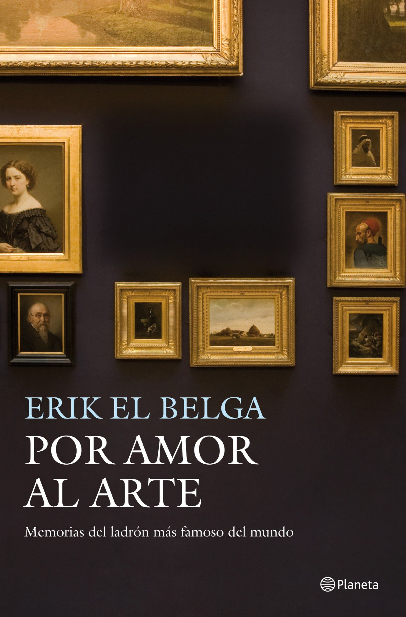 Por amor al arte: Memorias del ladrón más famoso del mundo (Planeta)