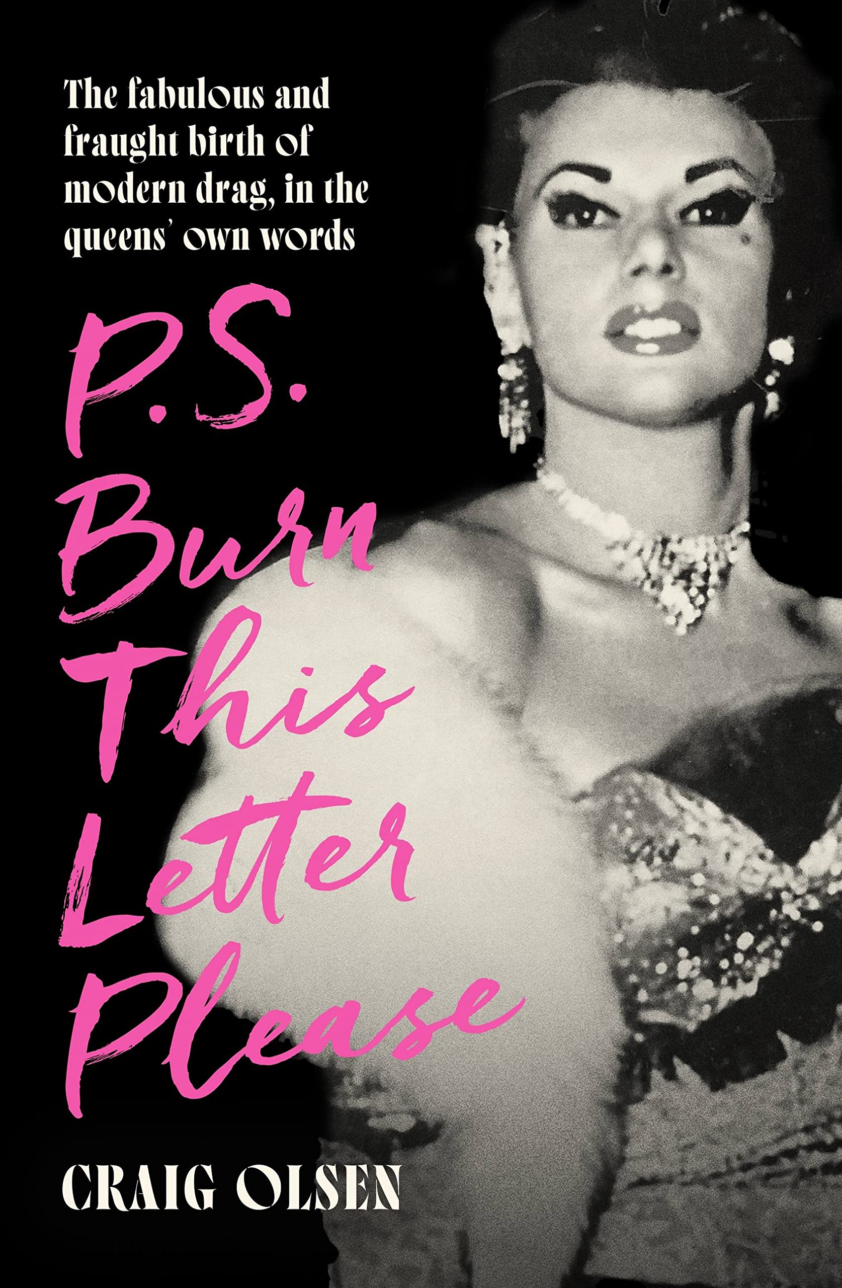 P.S. Burn This Letter Please: The fabulous and . Olsen**