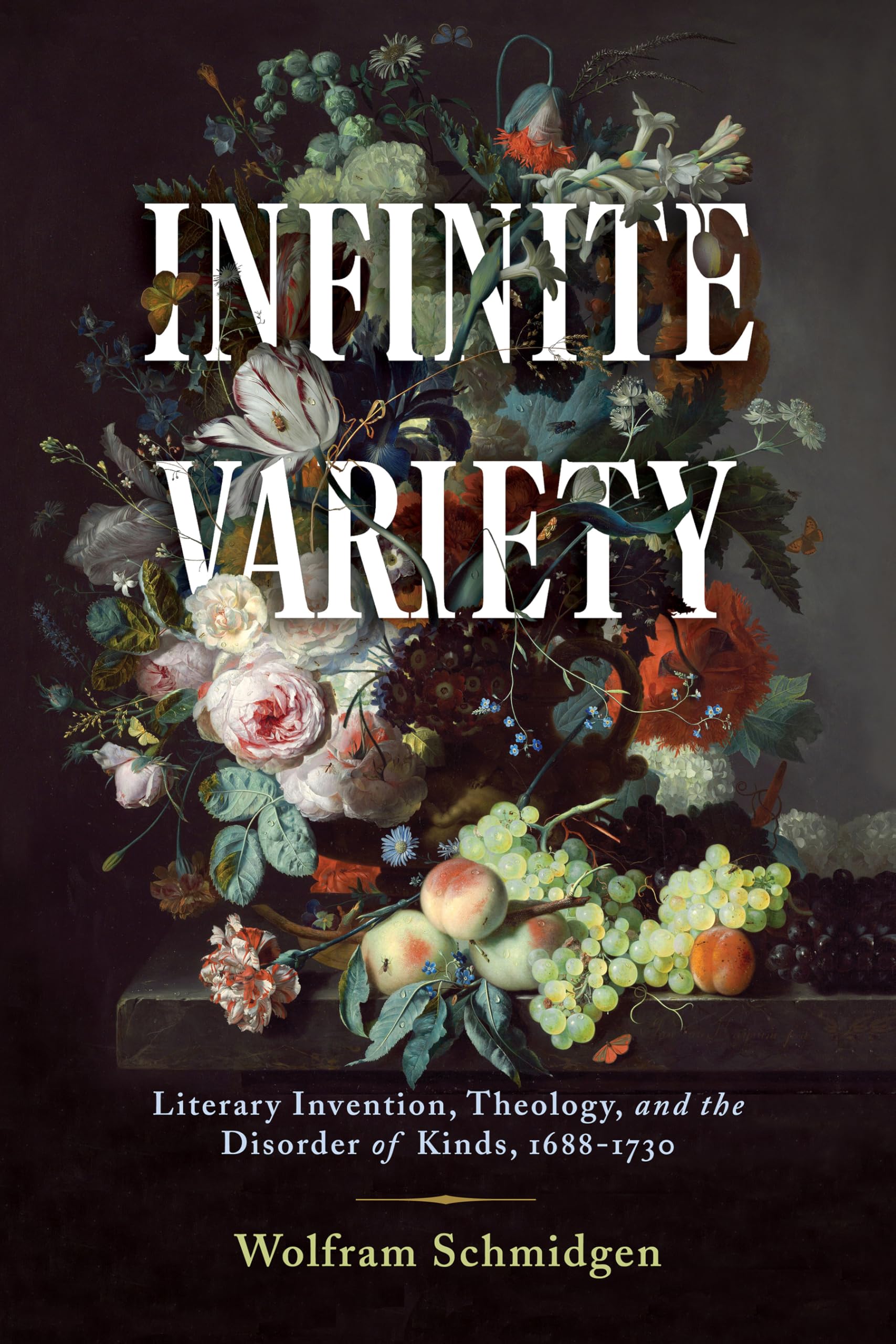 Infinite Variety: Literary Invention, Theology, and the Disorder of Kinds, 1688-1730