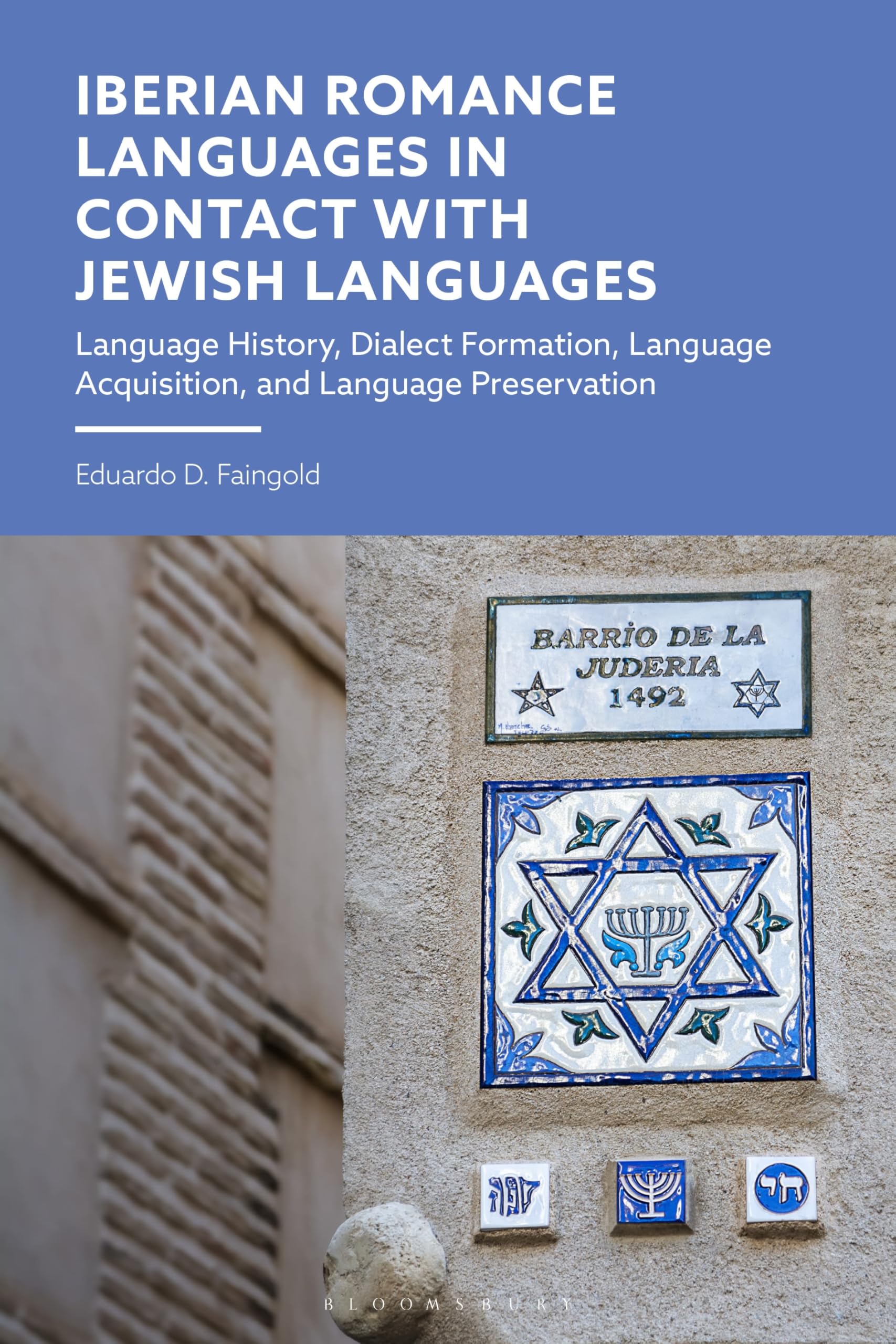 Iberian Romance Languages in Contact with Jewish Languages: Language History, Dialect Formation, Language Acquisition, and Language Preservation