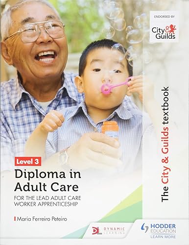 The City &amp; Guilds Textbook Level 3 Diploma in Adult Care for the Lead Adult Care Worker Apprenticeship (City &amp; Guilds Textbooks)