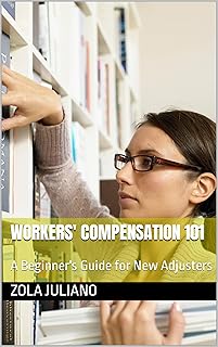 Workers' Compensation 101: A Beginner's Guide for New Adjusters