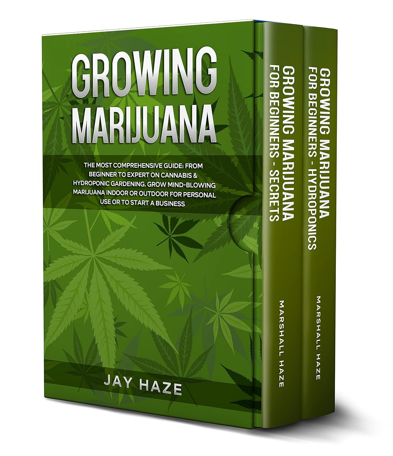 Growing Marijuana - The MOST Comprehensive Guide: Grow MIND-BLOWING Marijuana Indoor or Outdoor for Personal Use or to Start a Business. From Beginner to Expert on Cannabis & Hydroponic Gardening.