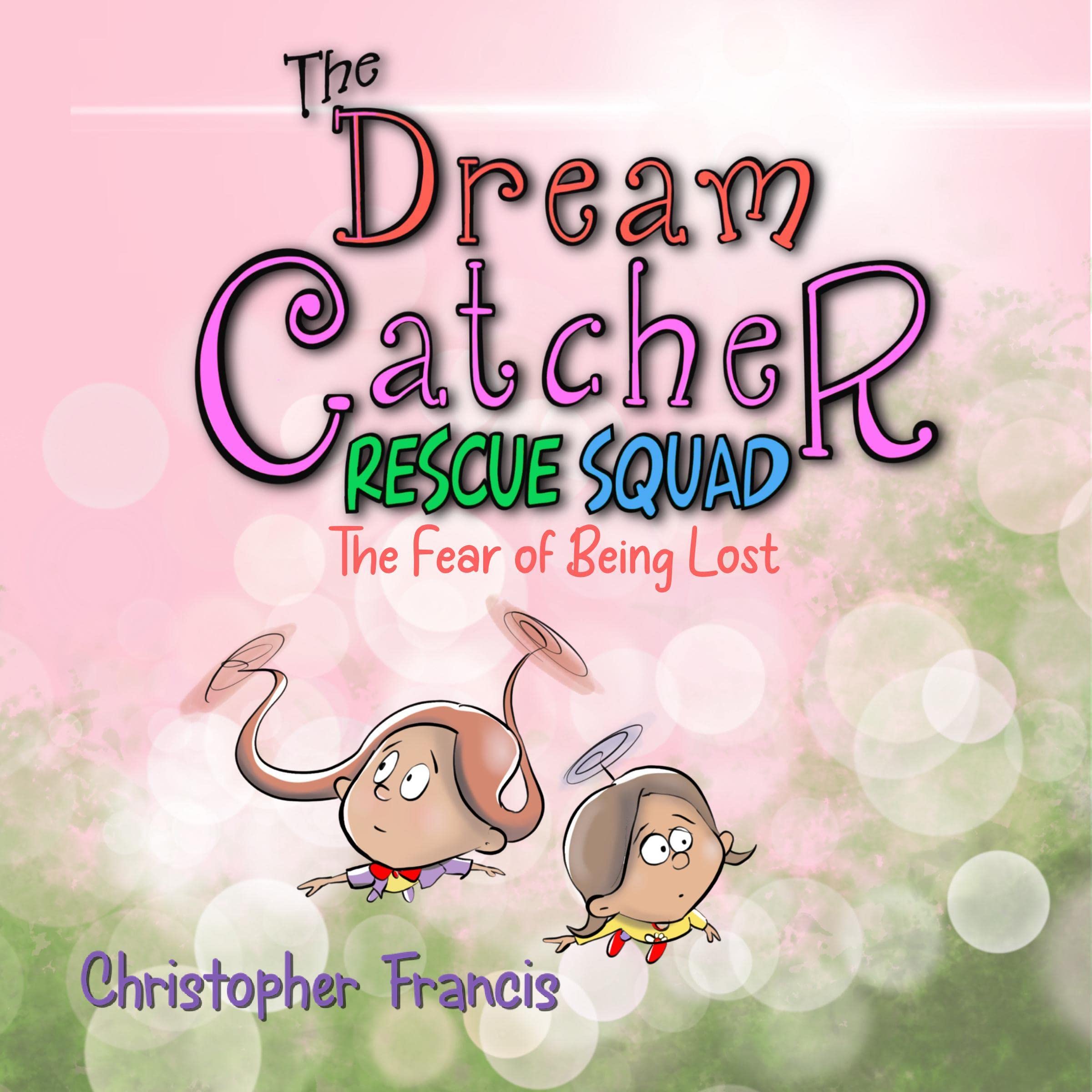 Cover art for The Dream Catcher Rescue Squad: The Fear of Being Lost