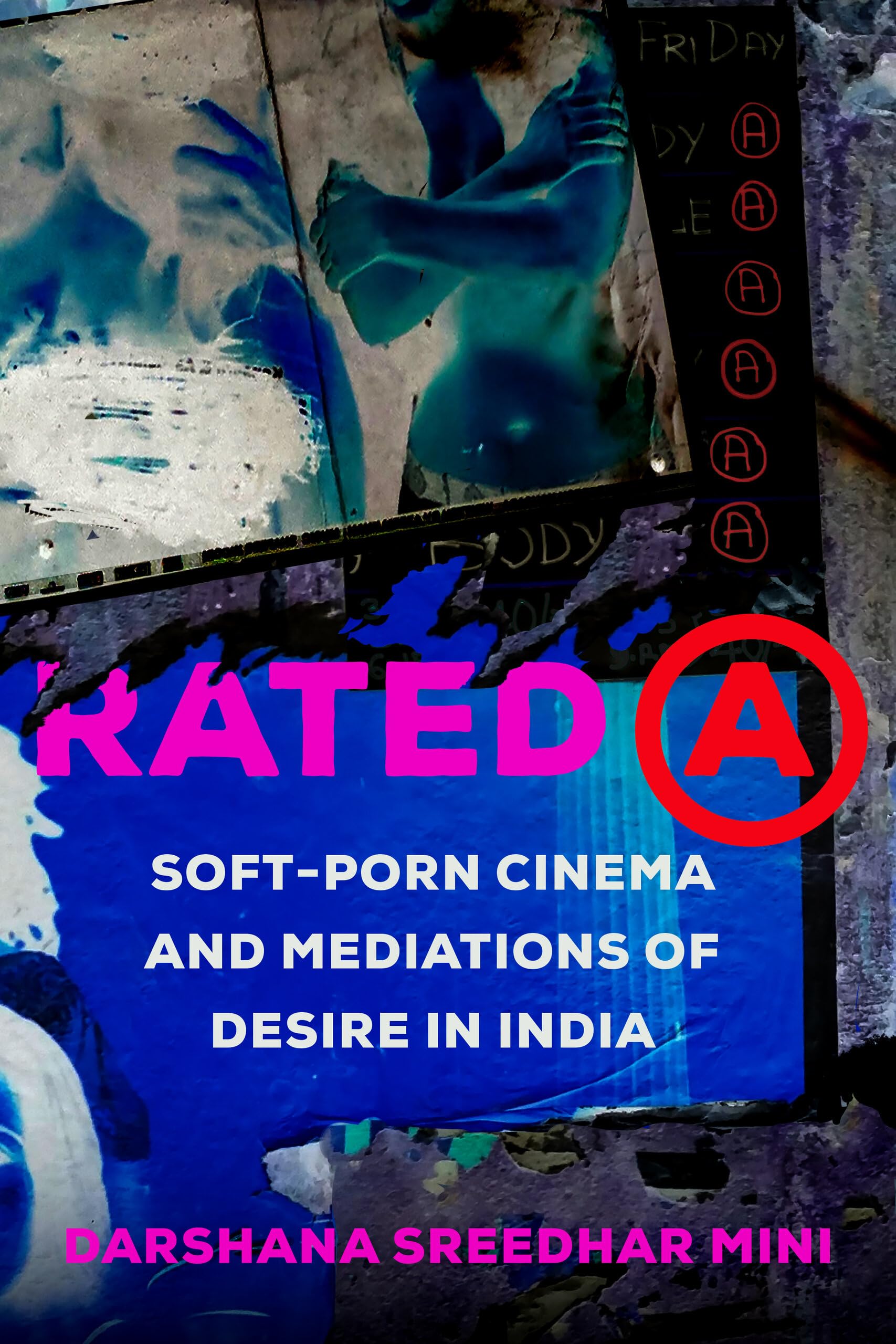 Rated A: Soft-Porn Cinema and Mediations of Desire in India: 8 (Feminist Media Histories)