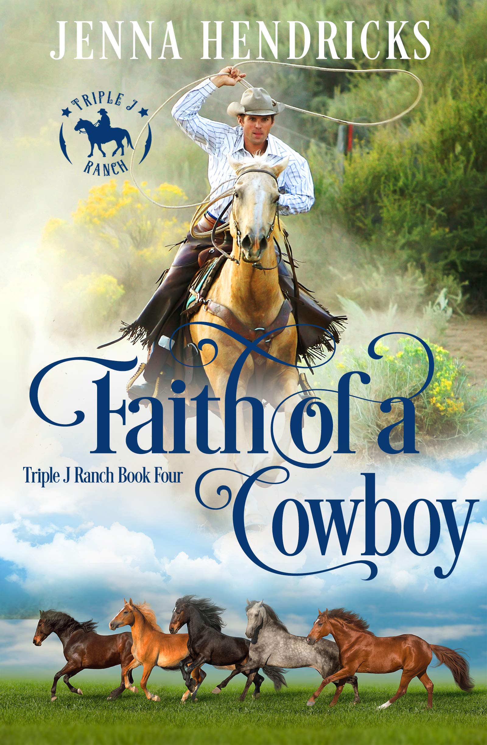 Faith of a Cowboy: Clean & Wholesome Cowboy Romance (Triple J Ranch Book 4)