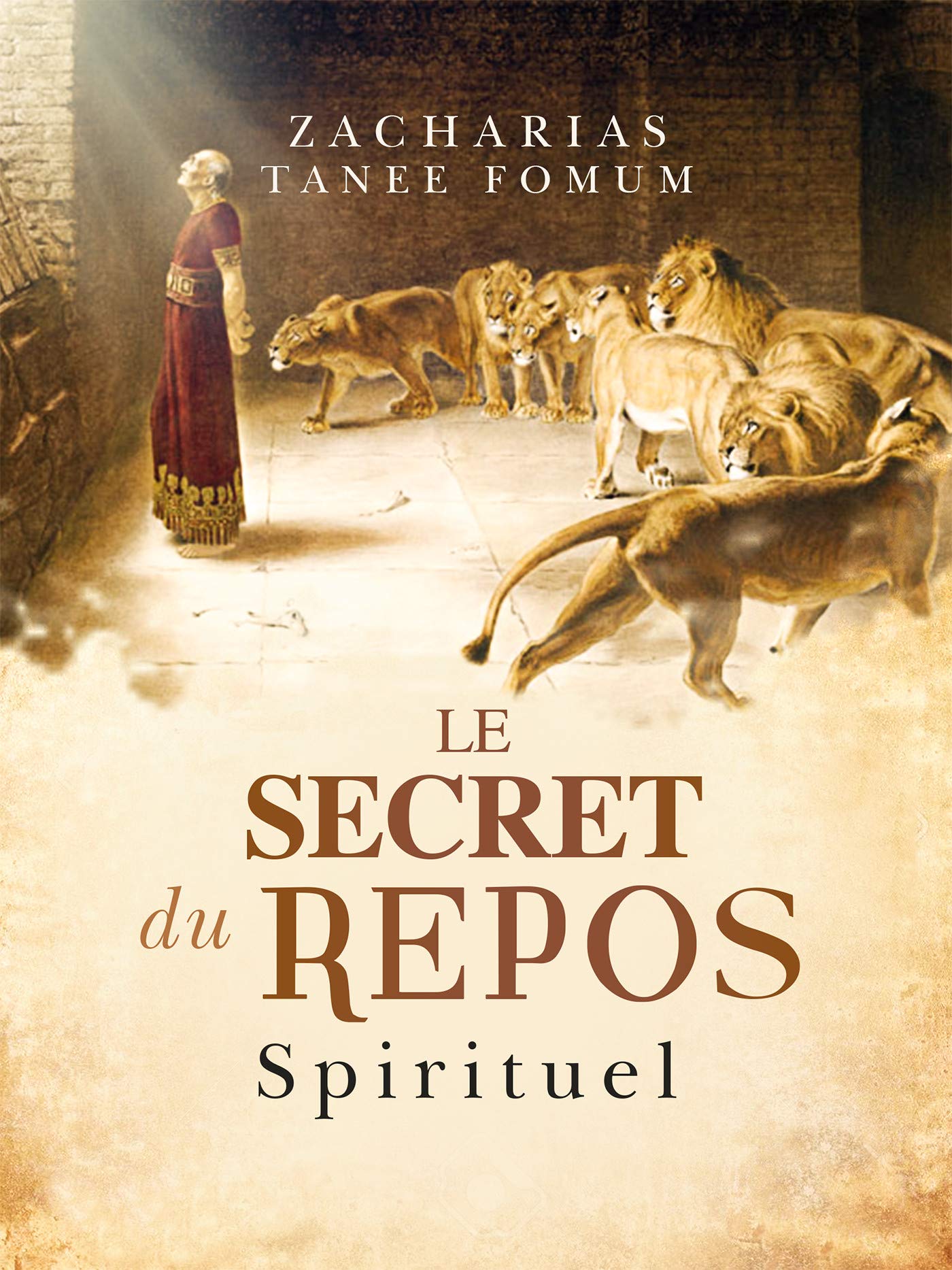 Le Secret du Repos Spirituel (Diriger le peuple de Dieu t. 4) (French Edition)